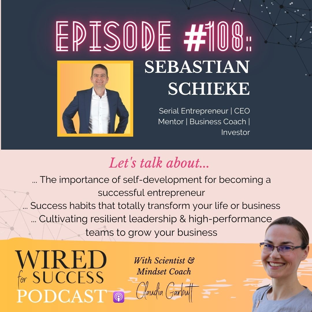 Cultivating Resilient Leadership And High-Performance Teams with Sebastian Schieke | Episode #108