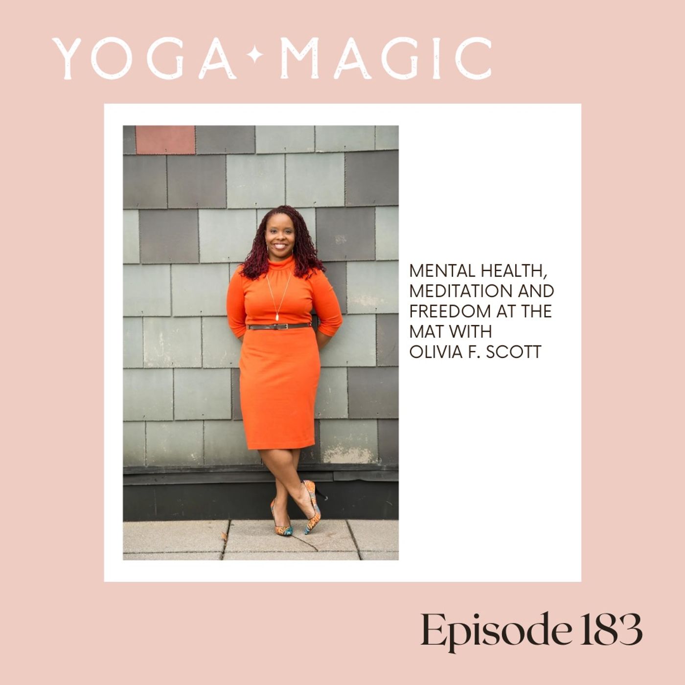 Mental Health, Meditation and Freedom at the Mat with  Olivia F. Scott