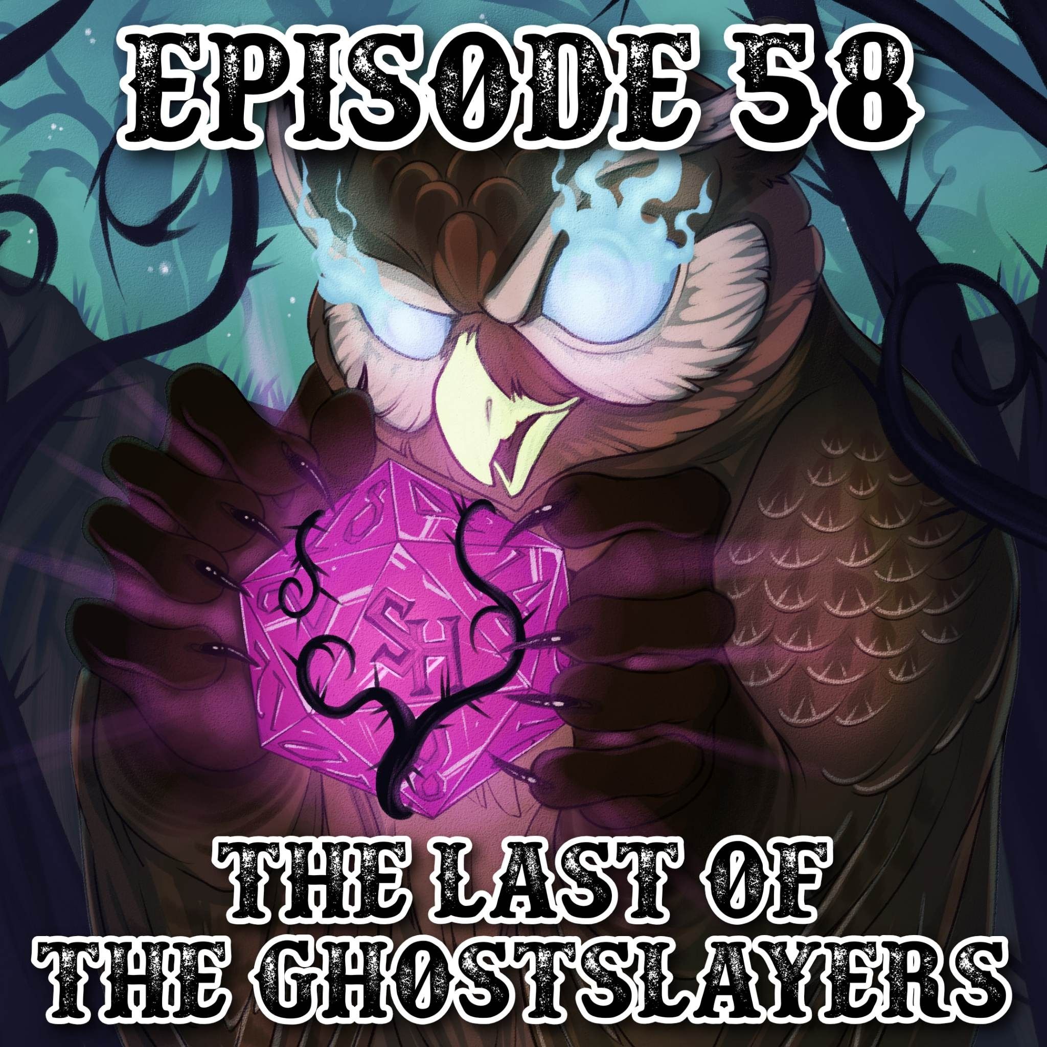 Episode 58: The Last of the Ghostslayers