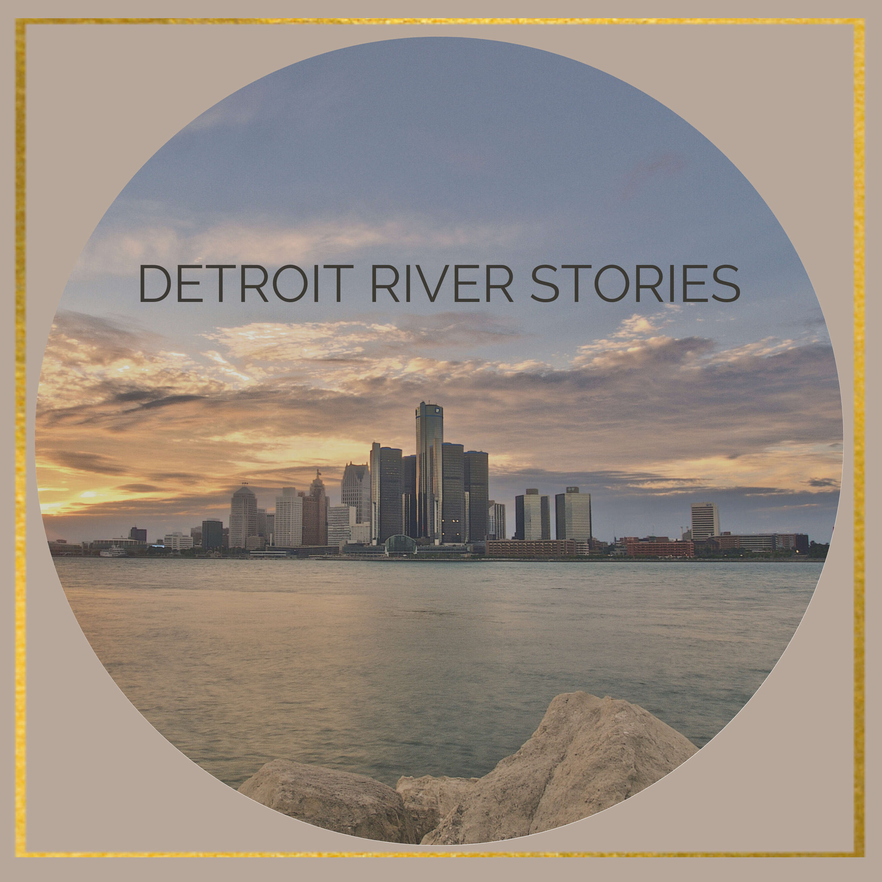 Detroit River Stories 