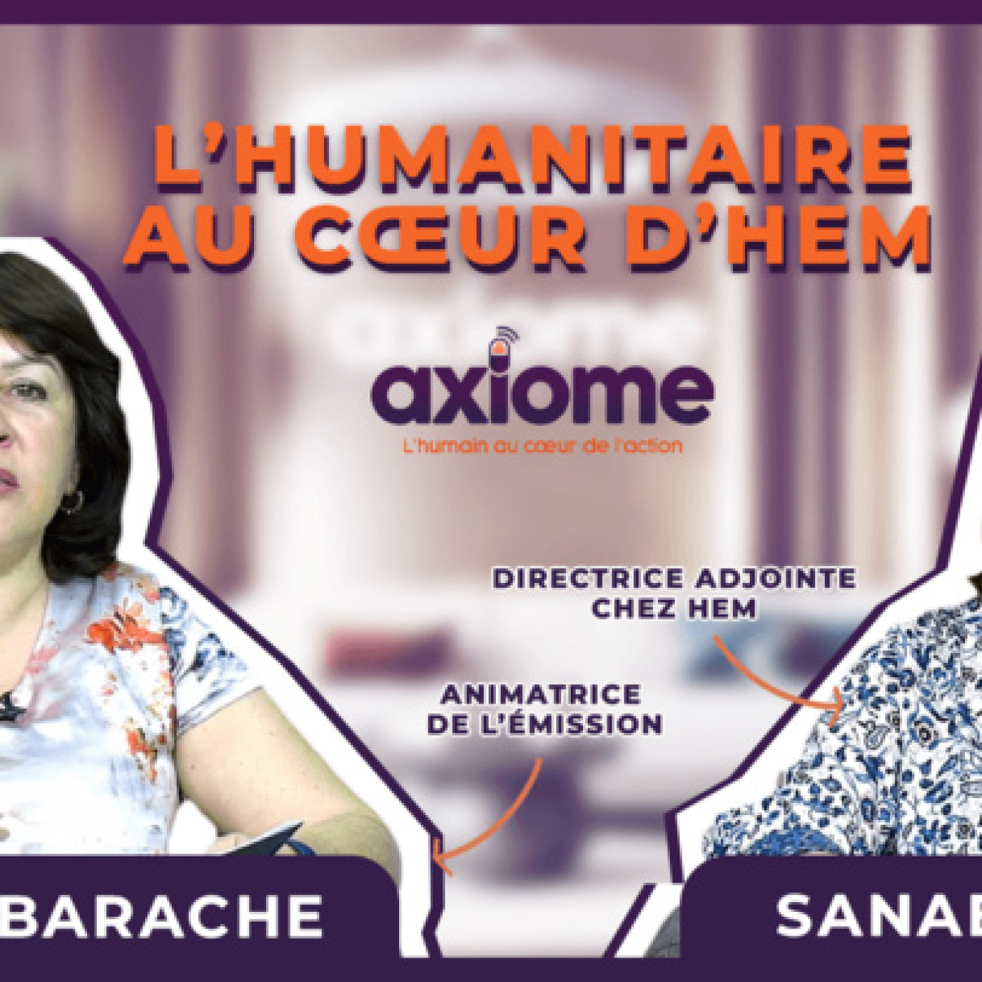 Axiome reçoit Sanae Kabbaj : « L’humanitaire au cœur d’HEM »