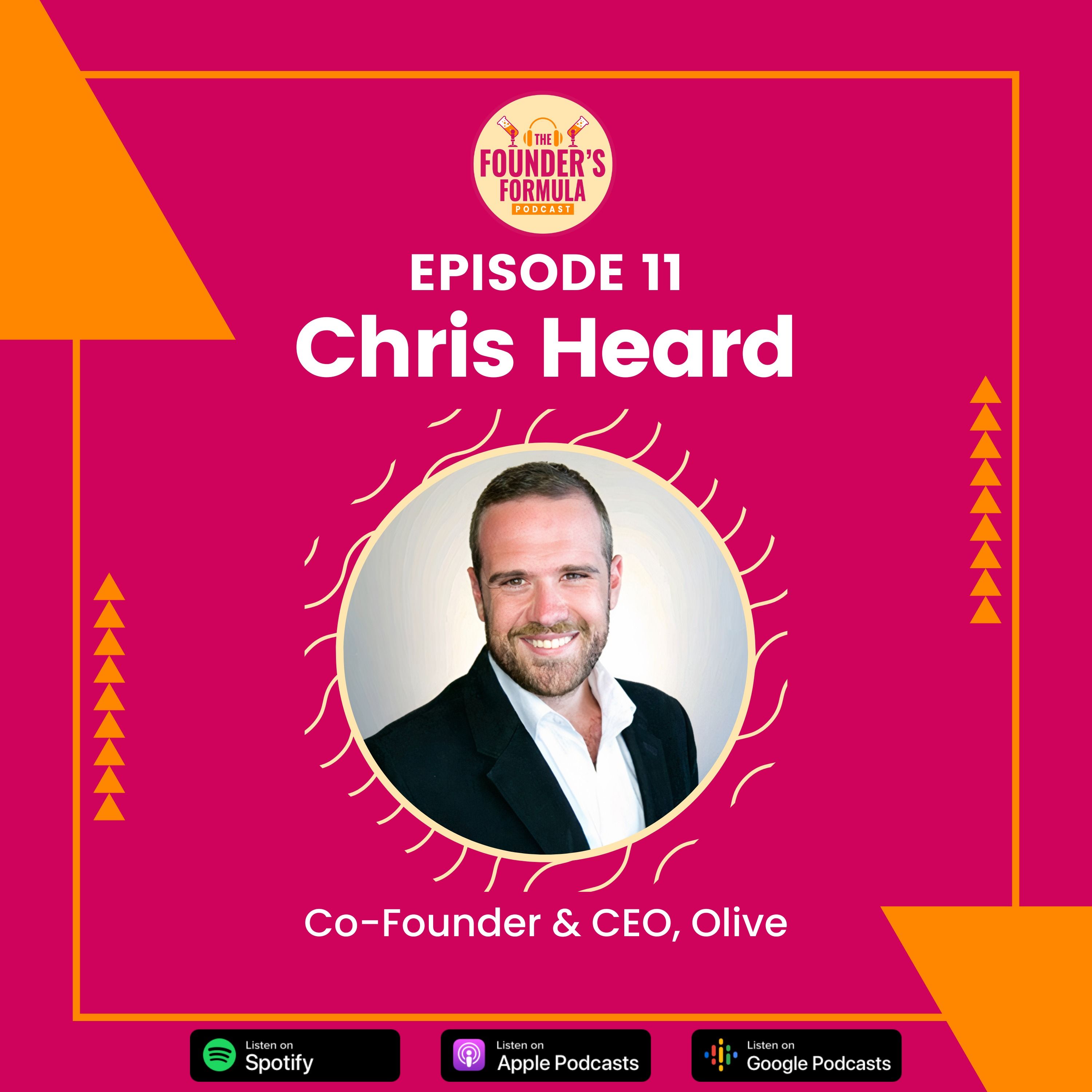 Episode 11: The Early Stages of a Startup with Chris Heard (Co-Founder & CEO at Olive)