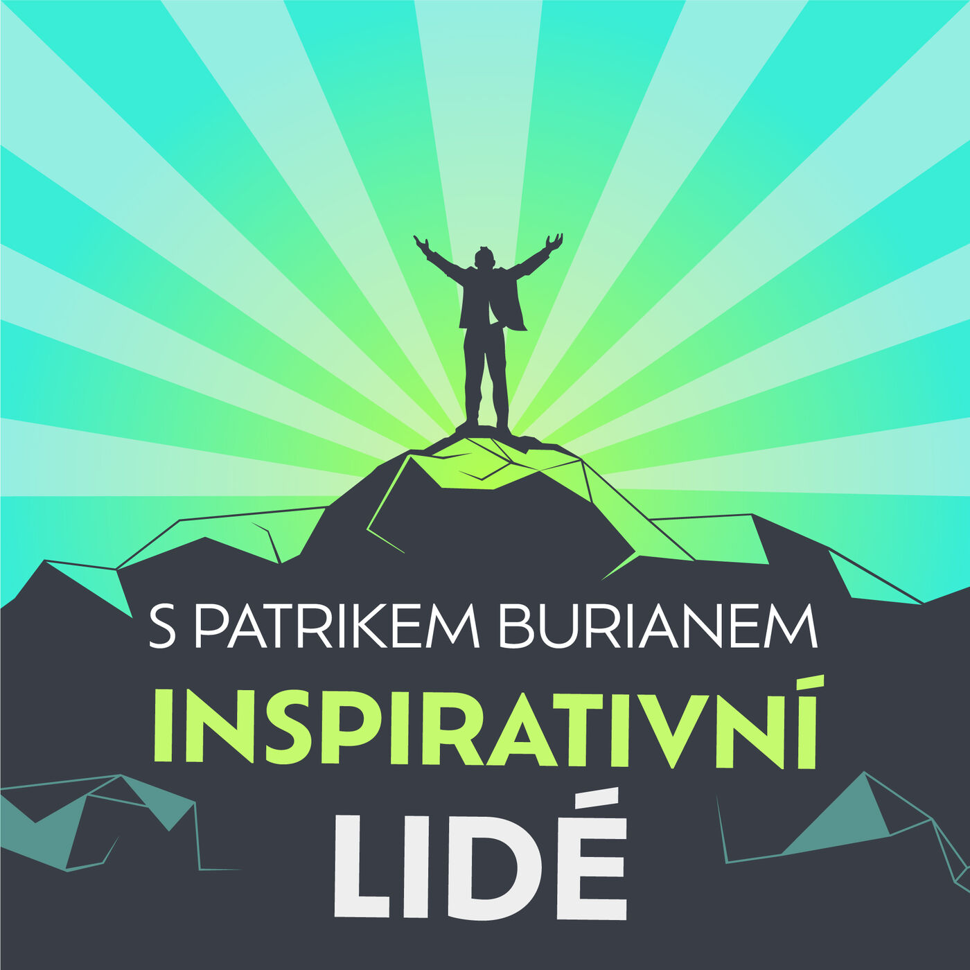 Inspirativní Lidé s Patrikem Burianem 