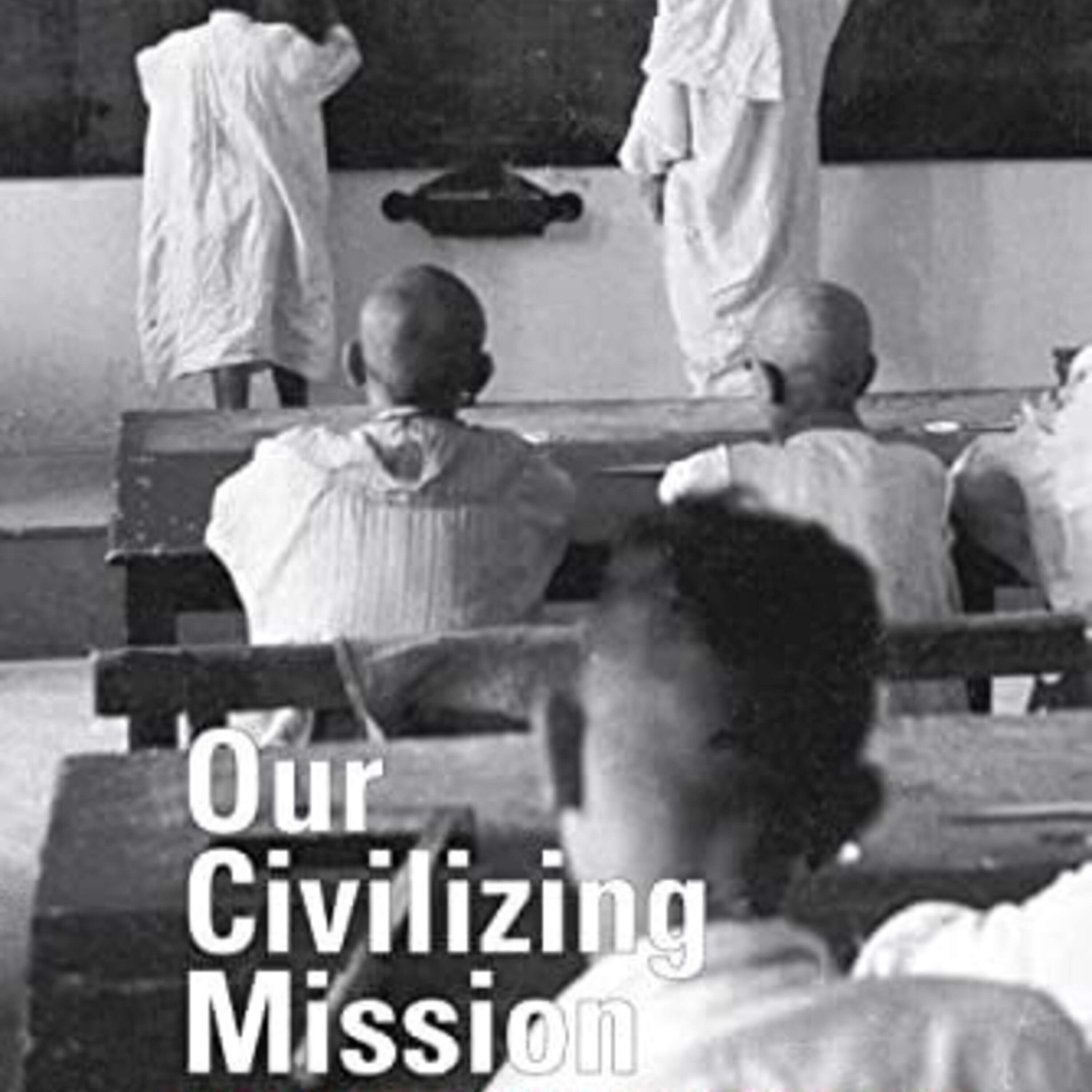 Nicholas Harrison on Our Civilizing Mission: The Lessons of Colonial Education