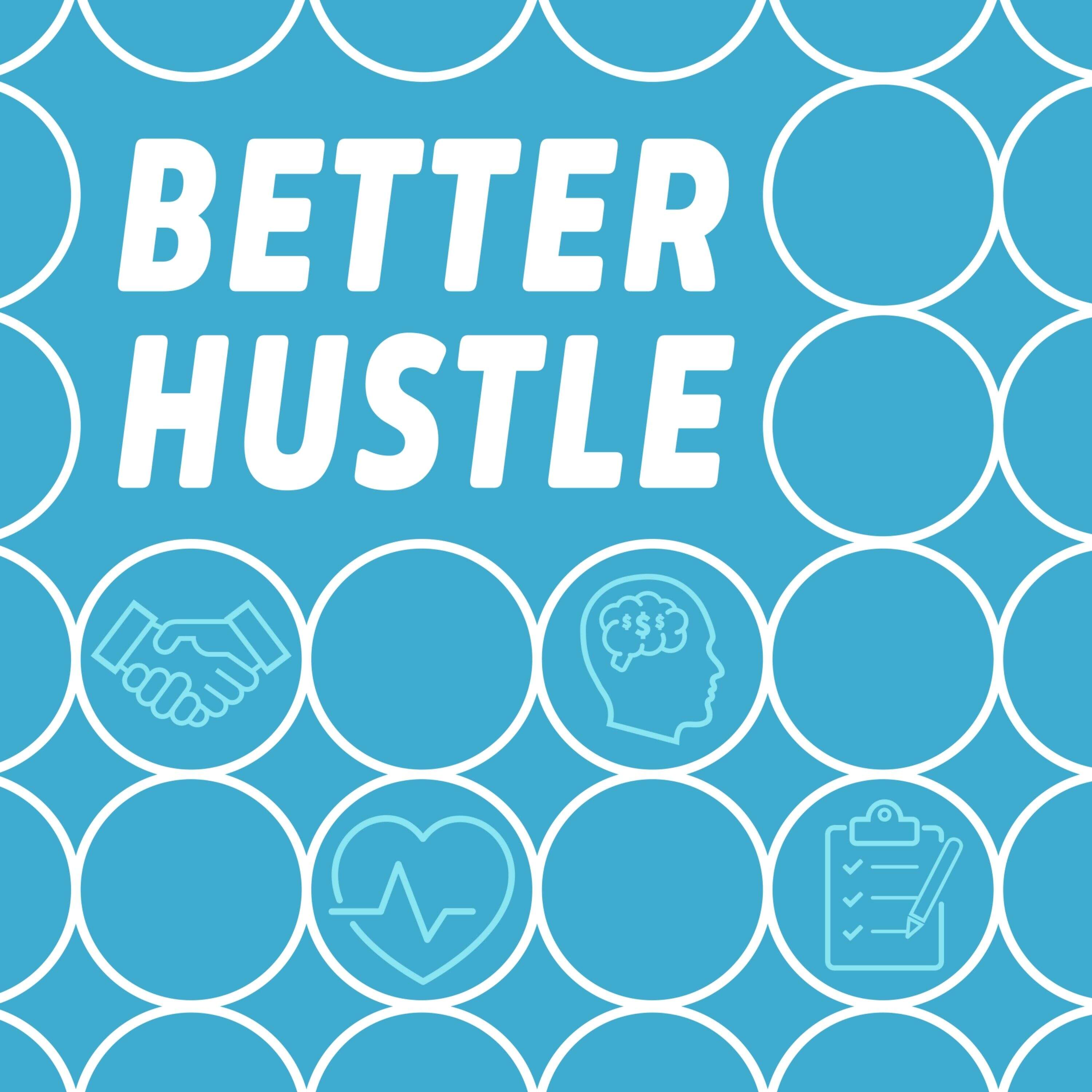 Better Hustle 