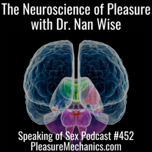 The Neuroscience of Pleasure with Dr. Nan Wise