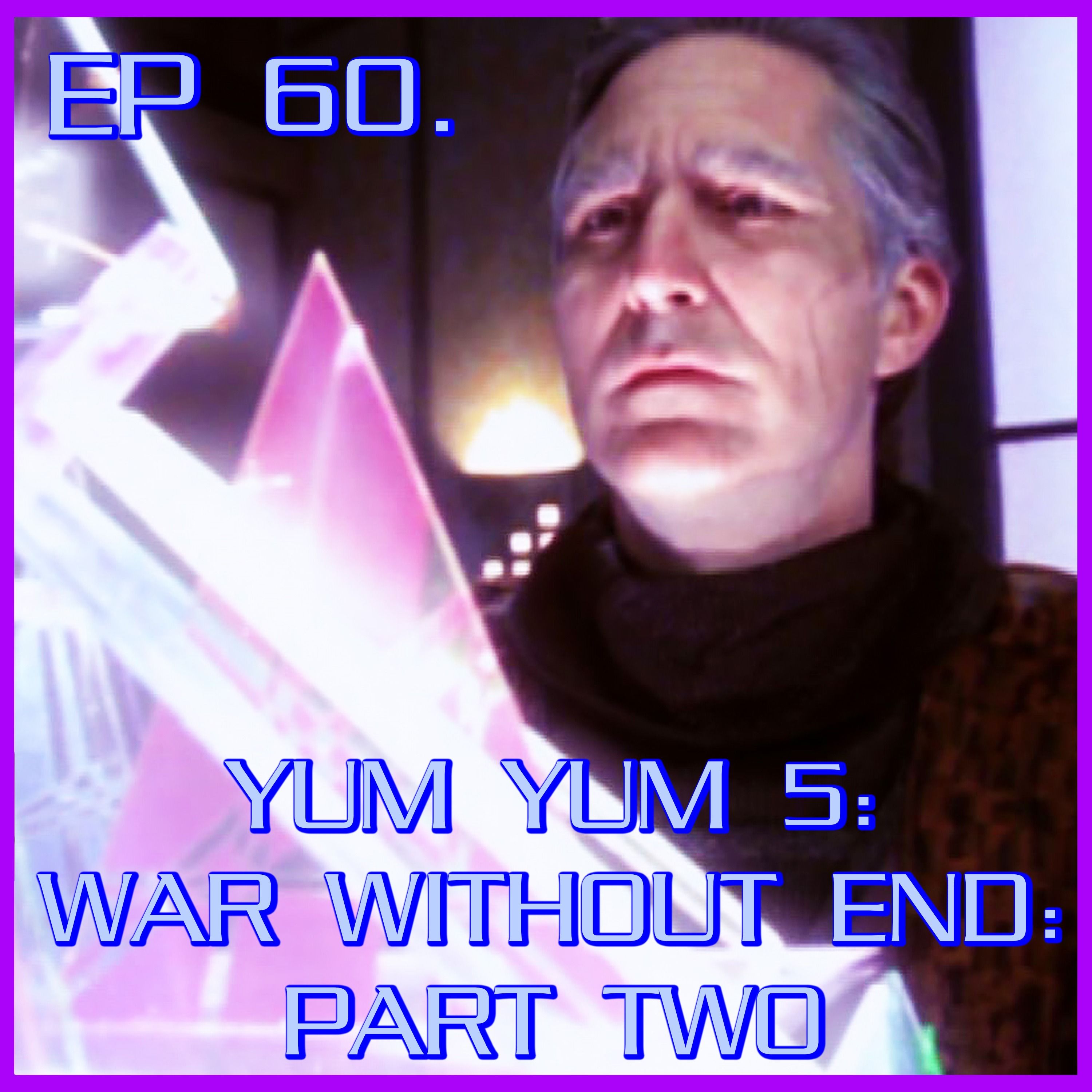 Yum Yum 5: War Without End: Part Two | Babylon 5 | Review