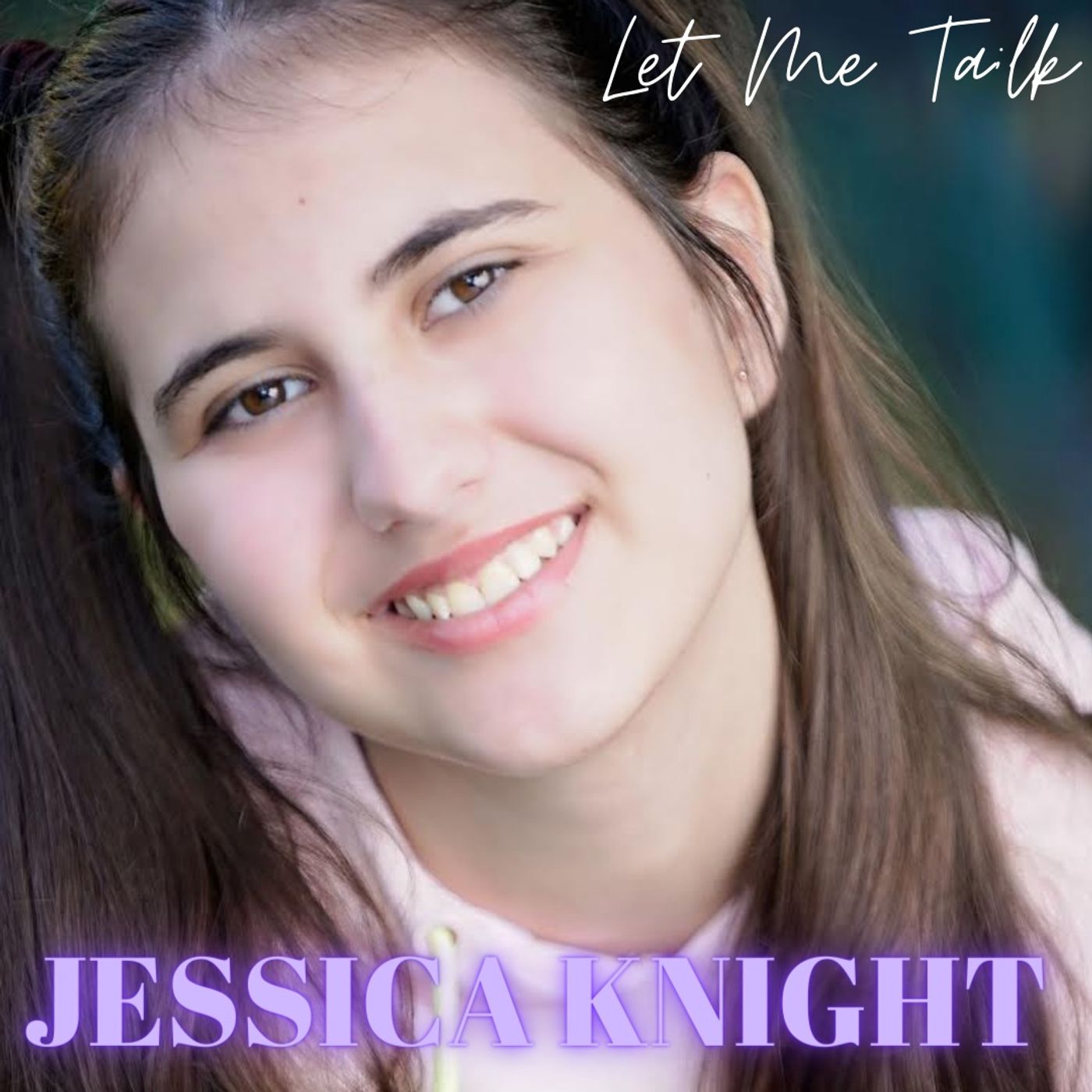 Let Me Talk - Jessica Knight