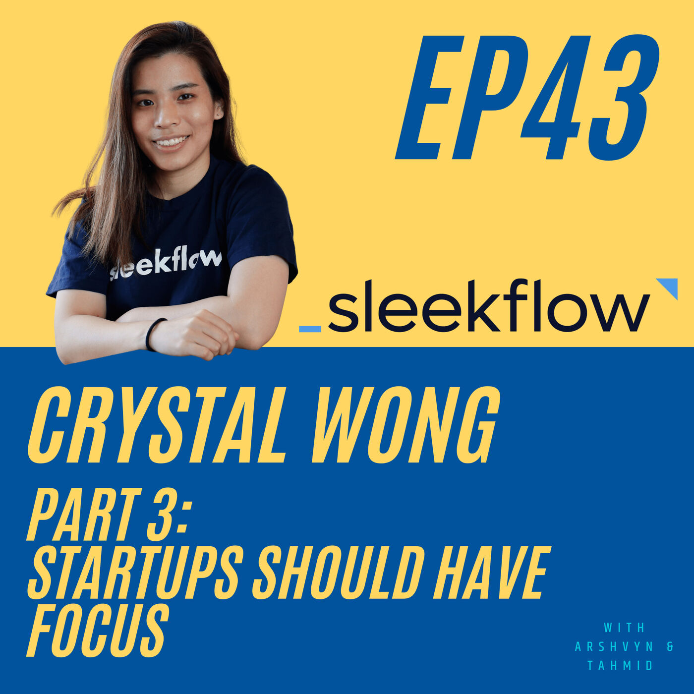 43 – Startups should have focus - with Crystal from SleekFlow [Part 3]