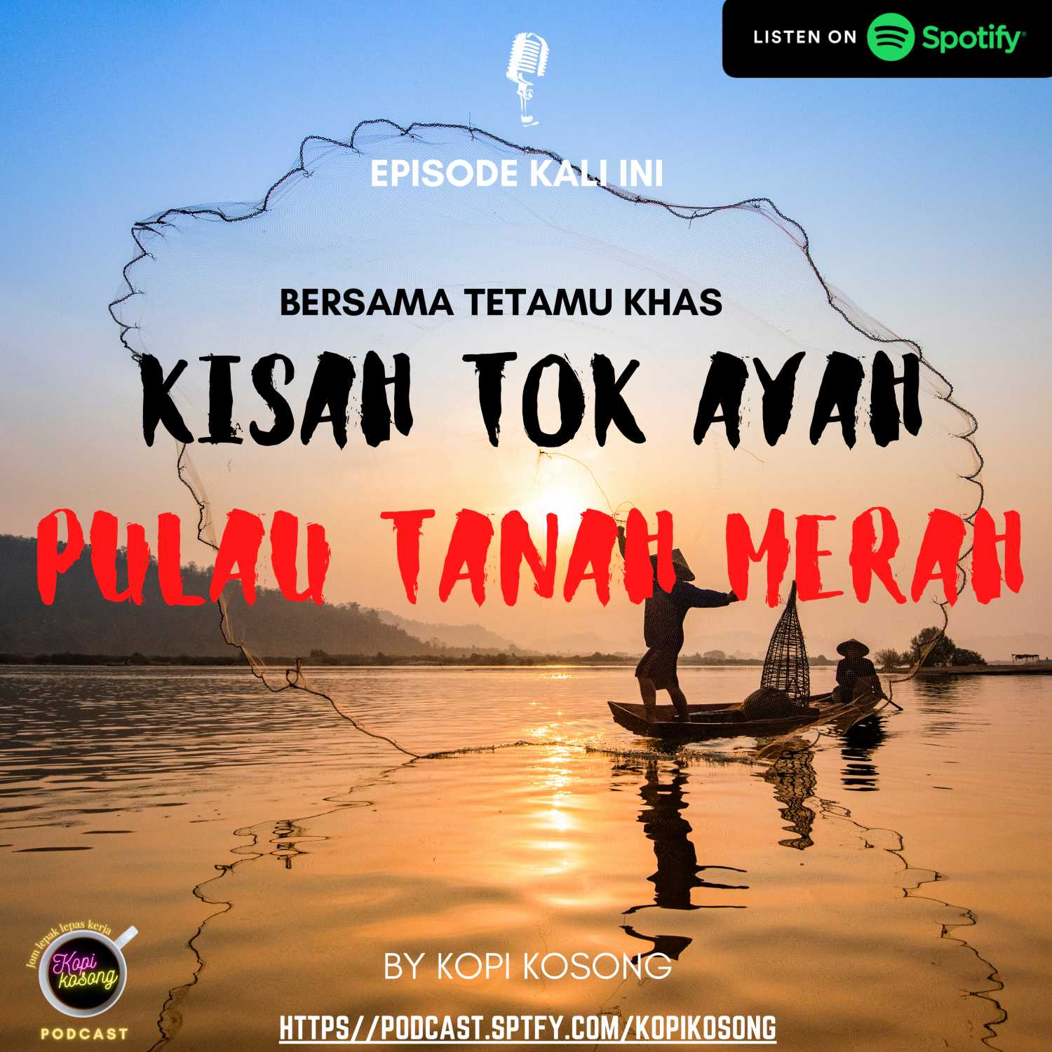 EPS : 9 - Pulau Tanah Merah (Kisah Tok Ayah)