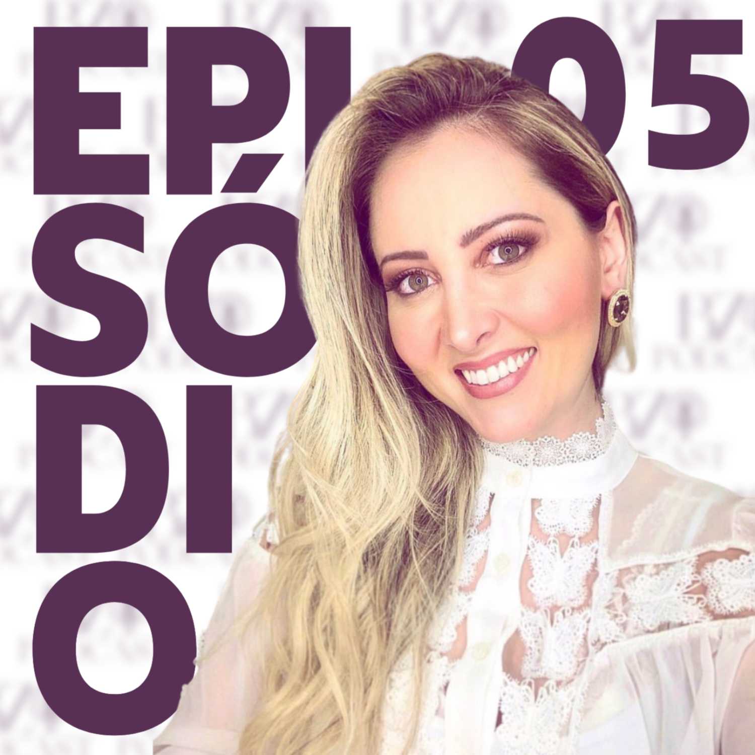 Dra Michele Omodei: Rejuvenescimento intimo- EP 5- BZ PODCAST