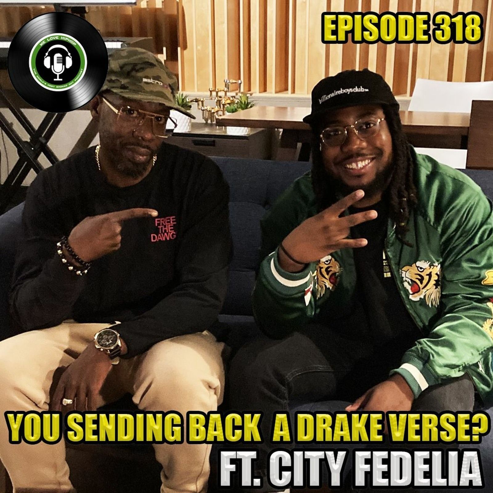 Episode 318 | Are You Sending Back A Drake Verse ft CITY FIDELIA | We Love Hip Hop