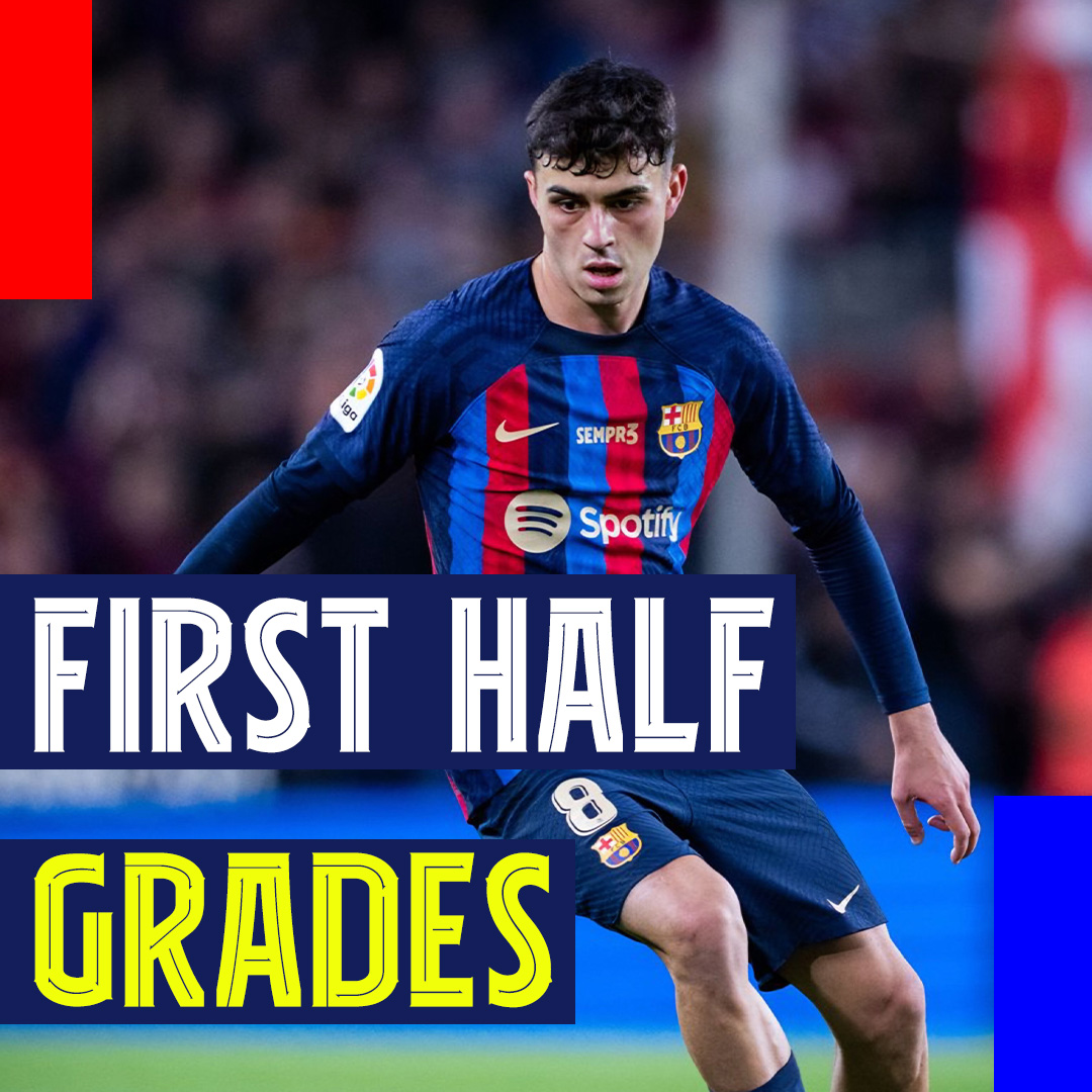 First Half Grades! Player by Player Breakdown for Barcelona's First Team