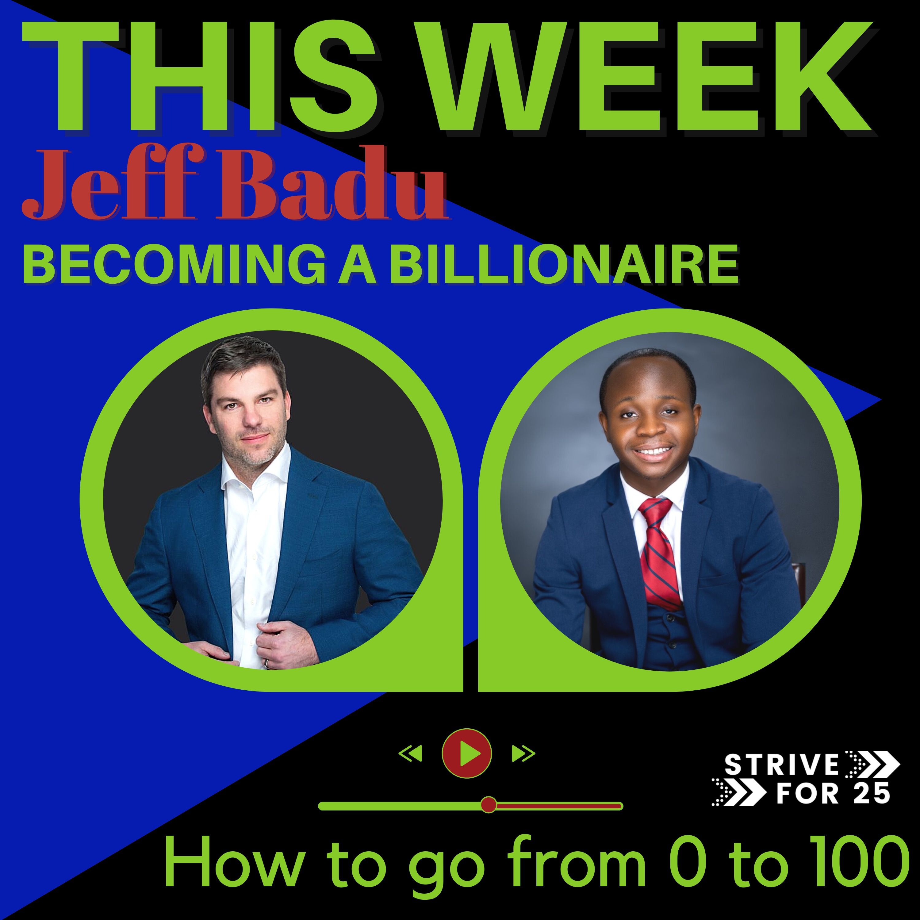 ⁣Becoming a Billionaire with Jeff Badu