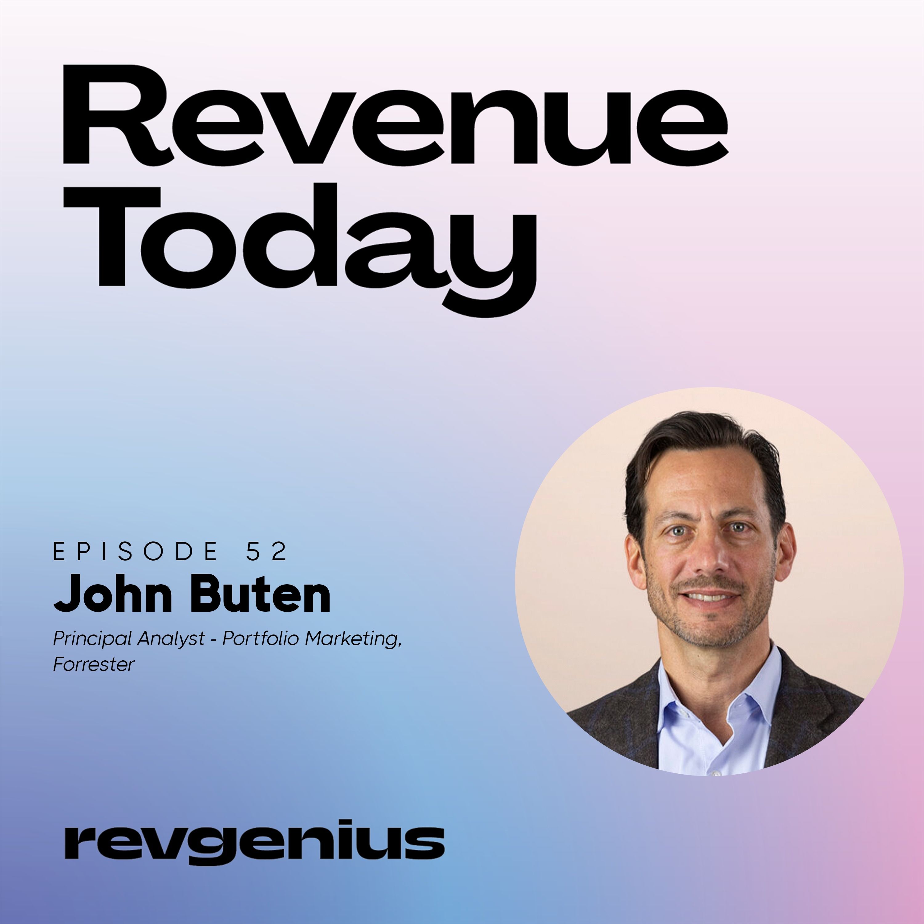 Preparing to Steer Through a Sea of Uncertainty - John Buten - Revenue Today - Episode # 052