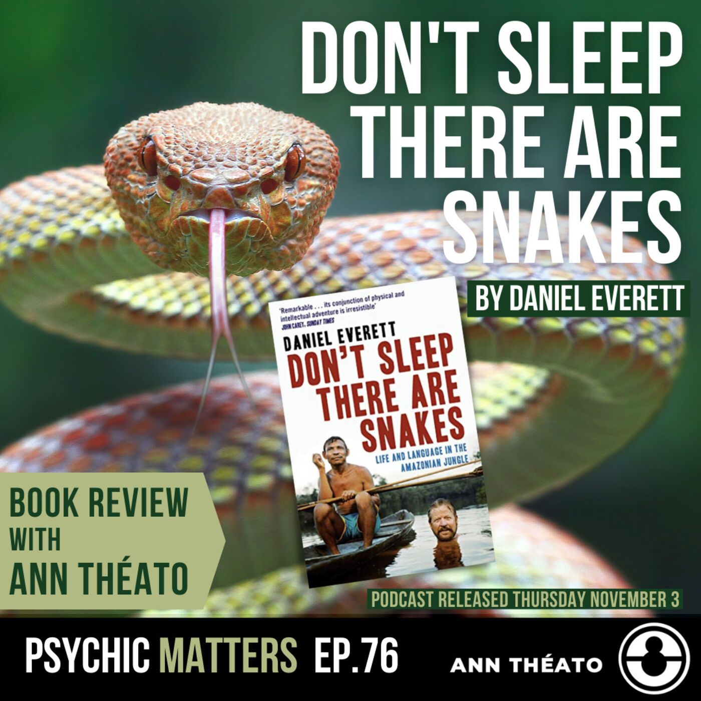 PM 076: Don't Sleep There Are Snakes with Ann Théato