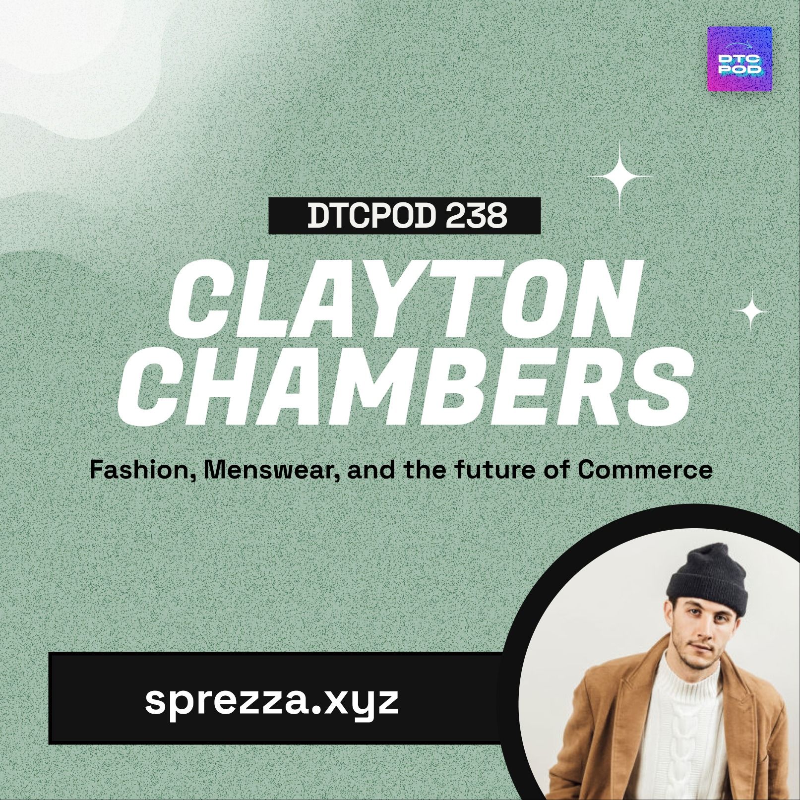 #238 - Clayton Chambers - Sprezza.xyz: Menswear, Culture & The Future of Commerce