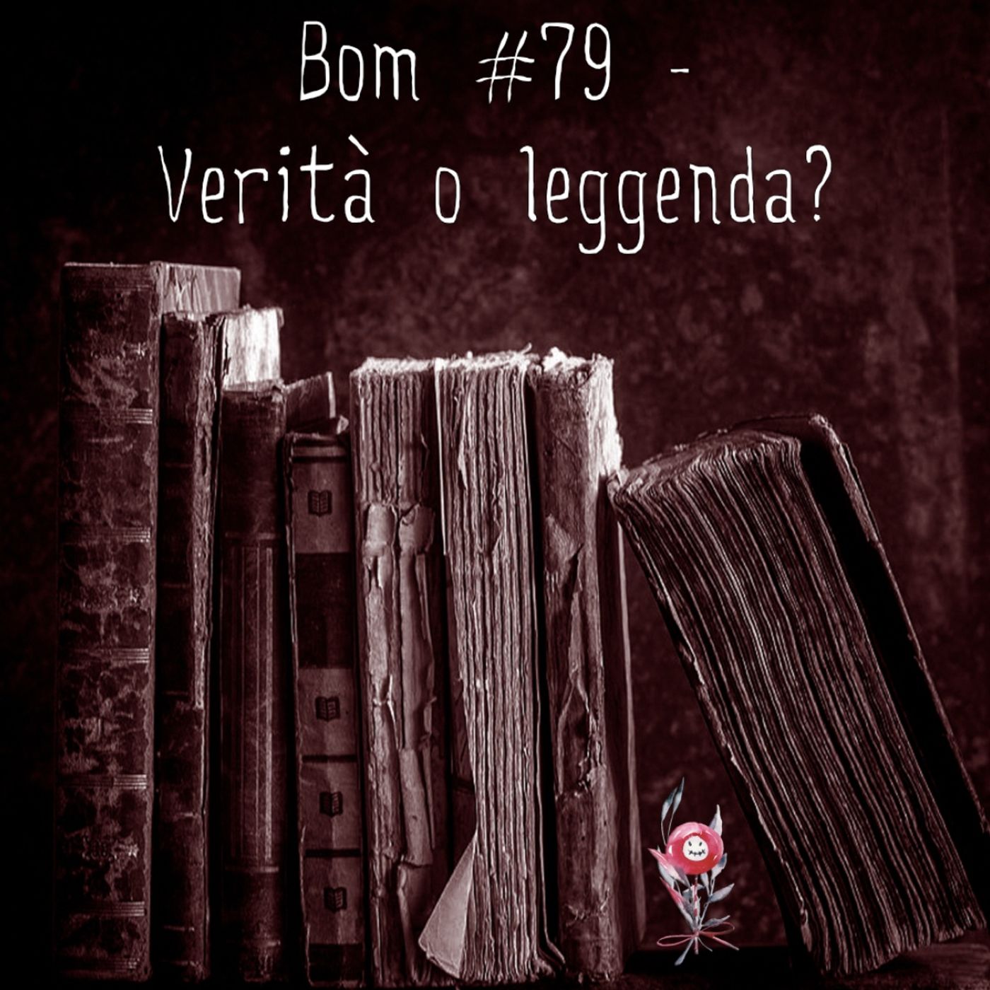 #79 - Verità o leggenda?