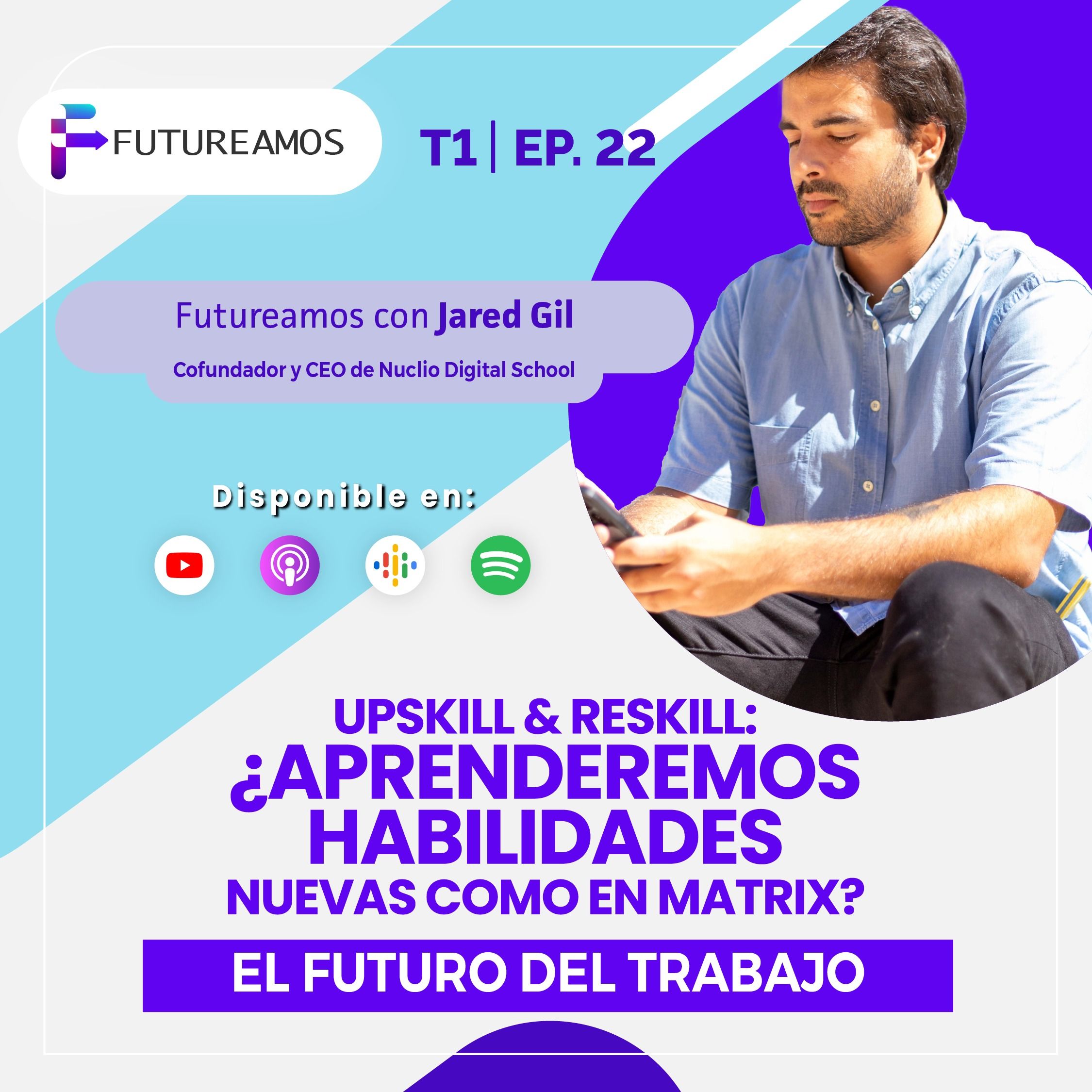 Upskill & Reskill: ¿Aprenderemos habilidades nuevas como en Matrix? – El Futuro del Trabajo