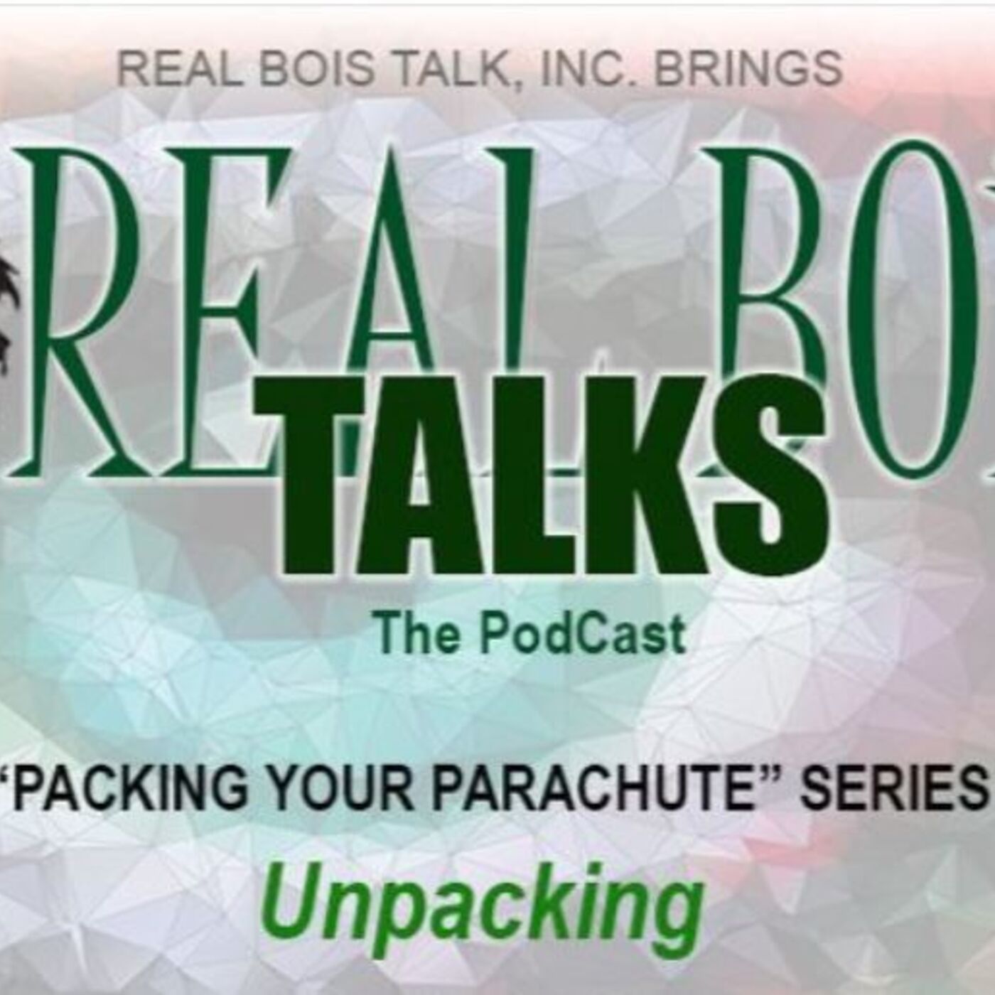 Real Bois Talk - Unpacking Your Parachute for the New Year