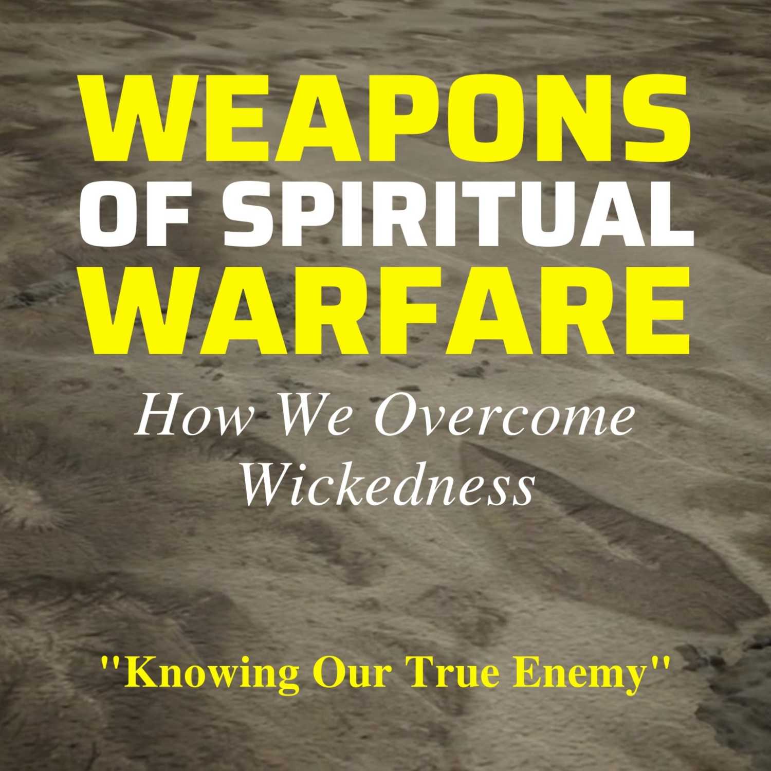 June 12, 2022 || Weapons of Spiritual Warfare, Part 1