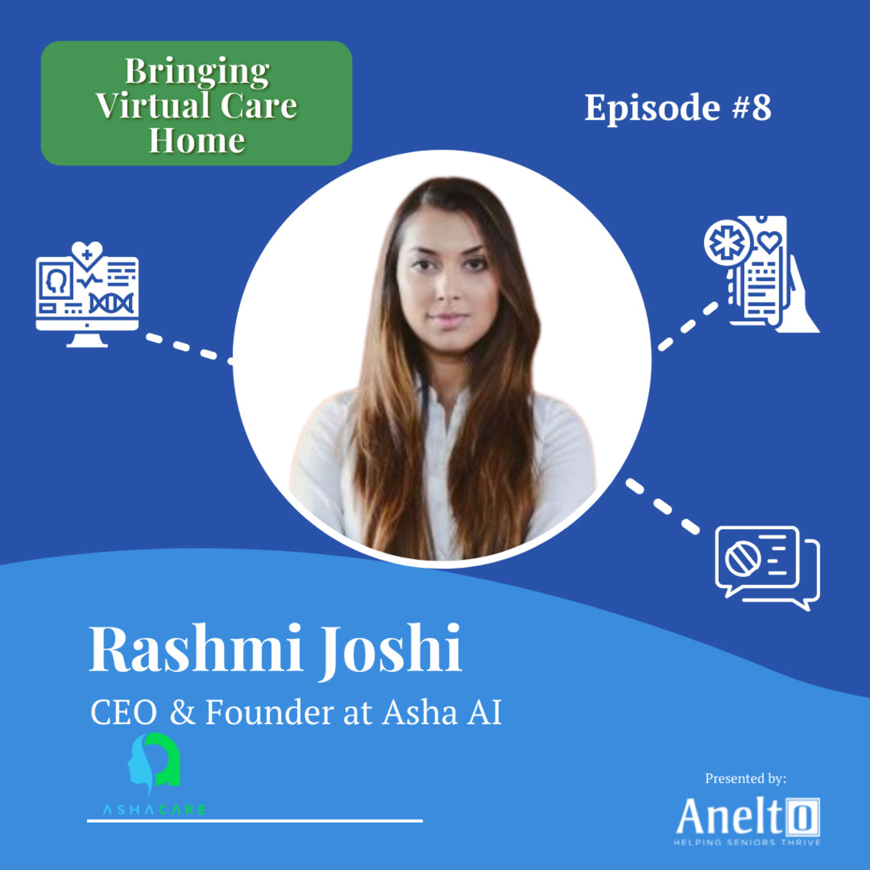 ⁣#8 - Aging Safely at Home, featuring Rashmi Joshi, CEO & Founder at Asha AI