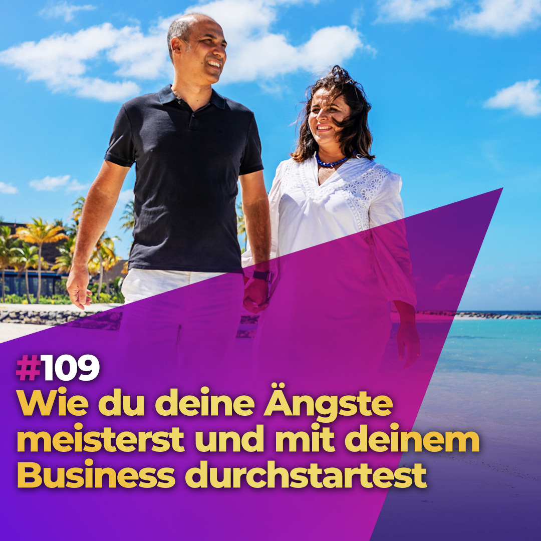 #109 - Wie du deine Ängste meisterst und mit deinem Business durchstartest