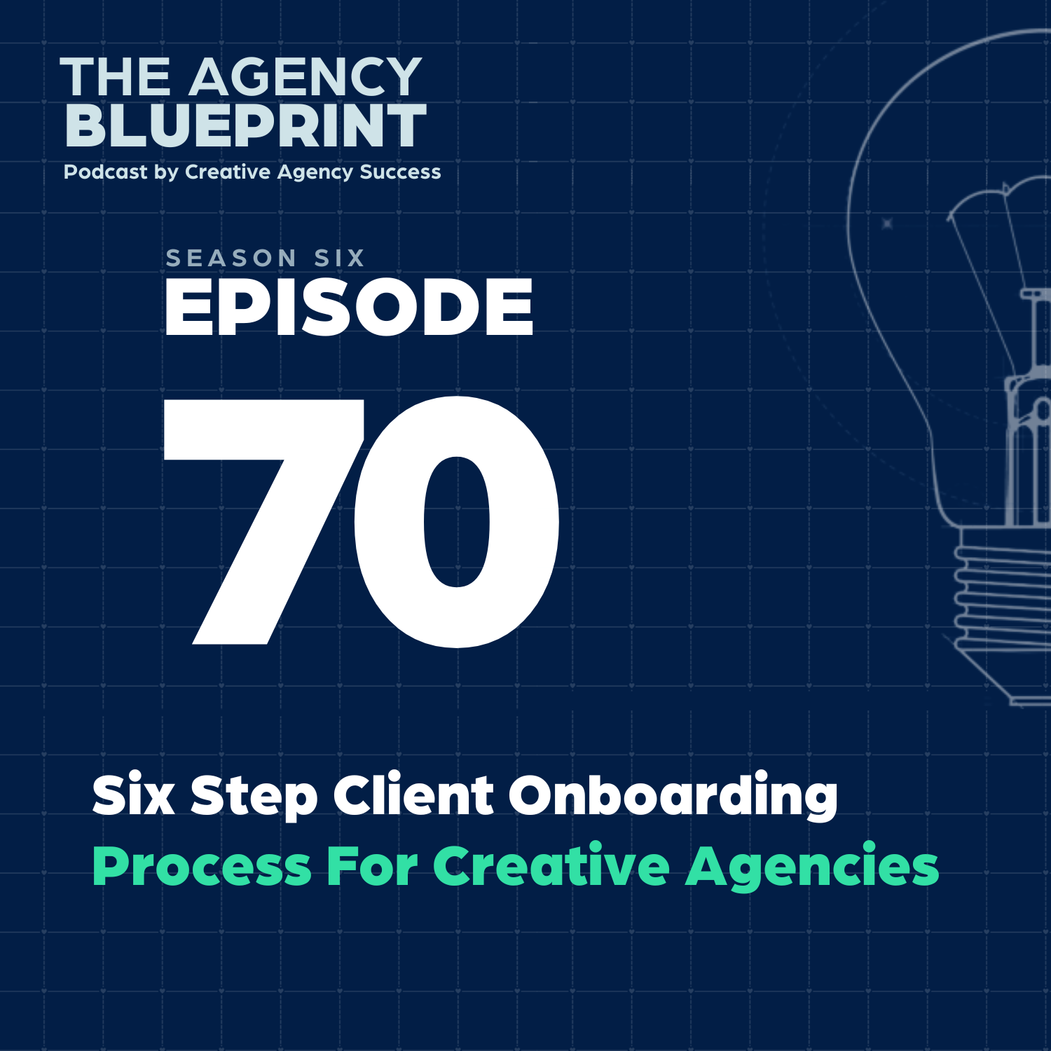 Season 6 | Ep 70 | Six Step Client Onboarding Process for Creative Agencies