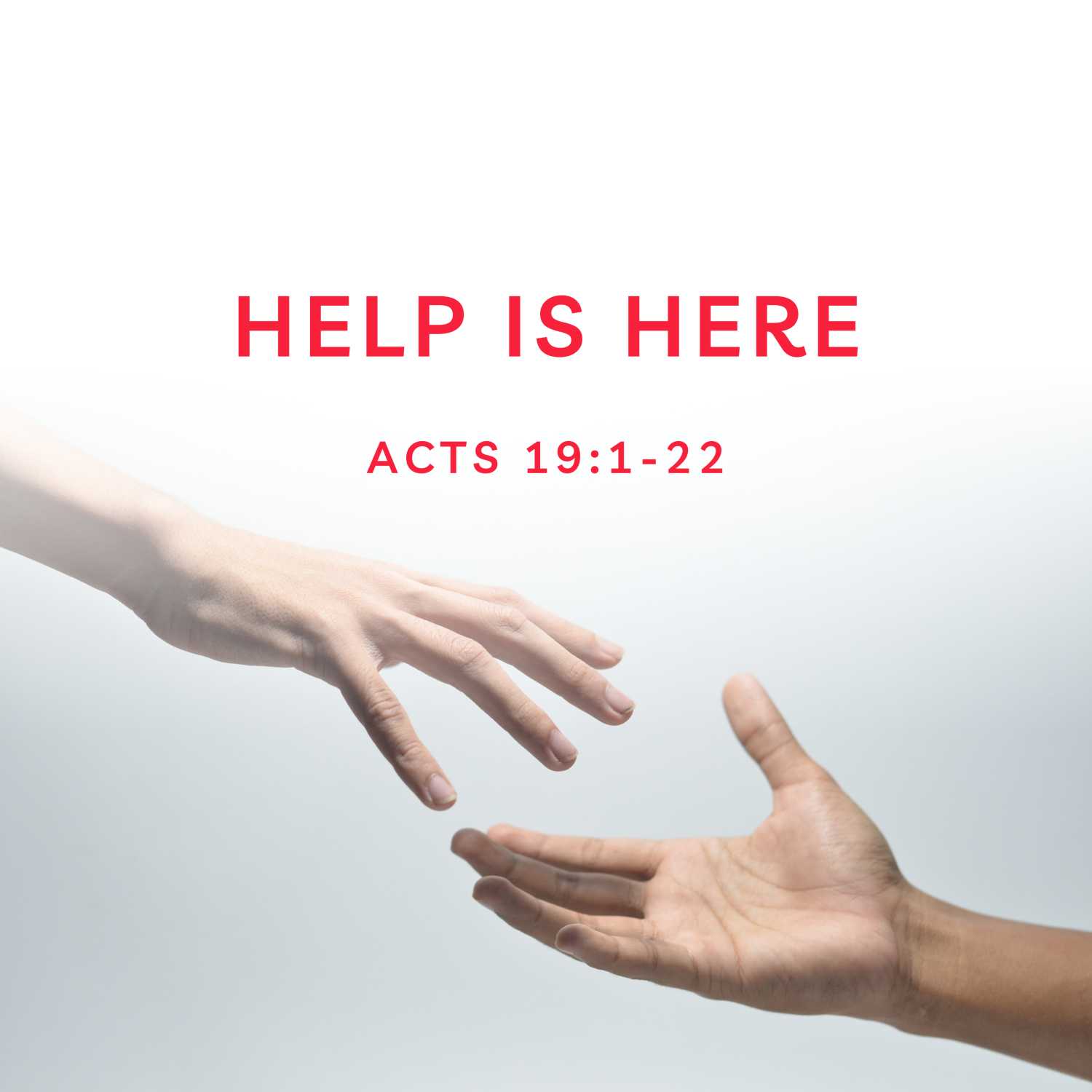 Acts 19:1-22 • Help Is Here