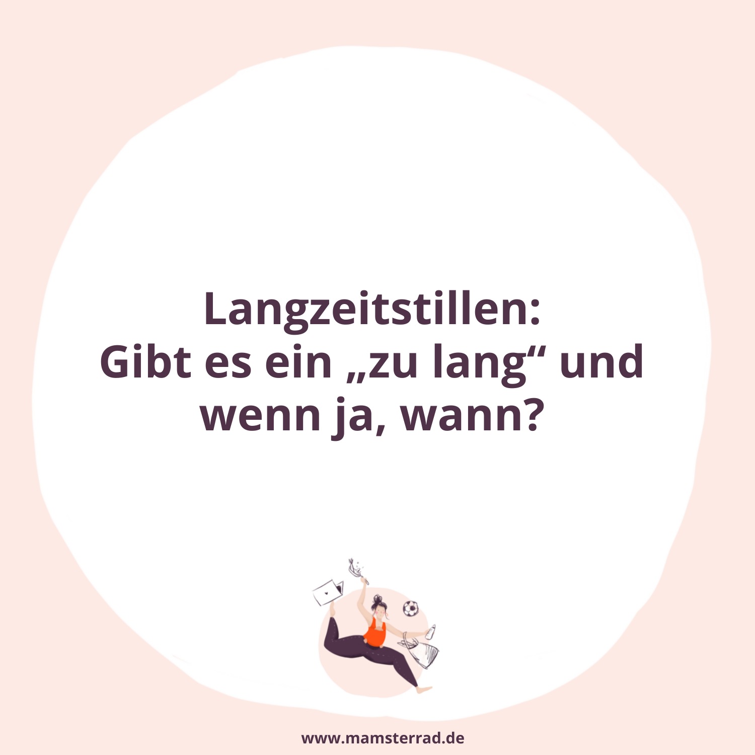 #187 Langzeitstillen: Gibt es ein „zu lange“ und wenn ja, wann?