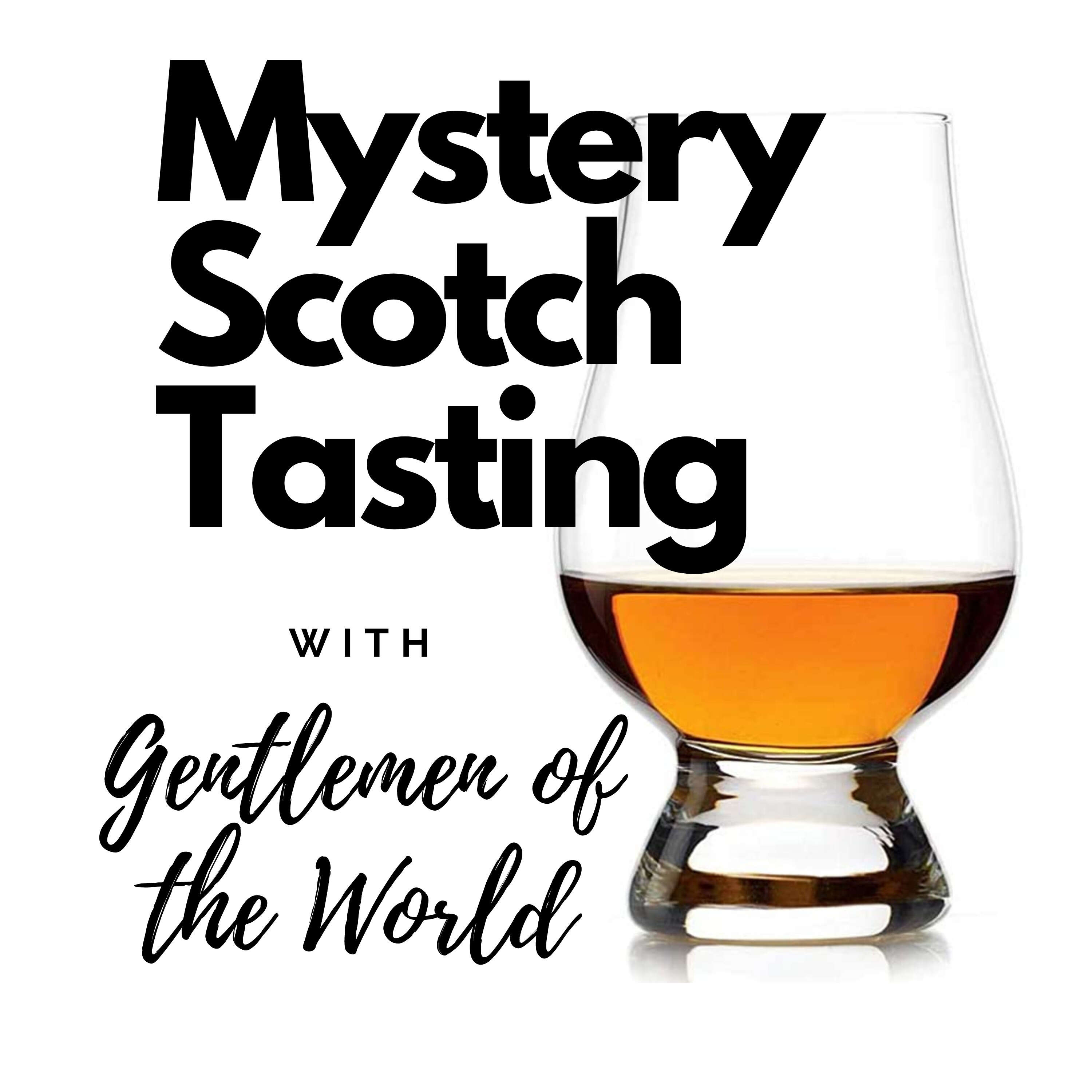 Mystery Scotch Tasting with Gentlemen of the World 