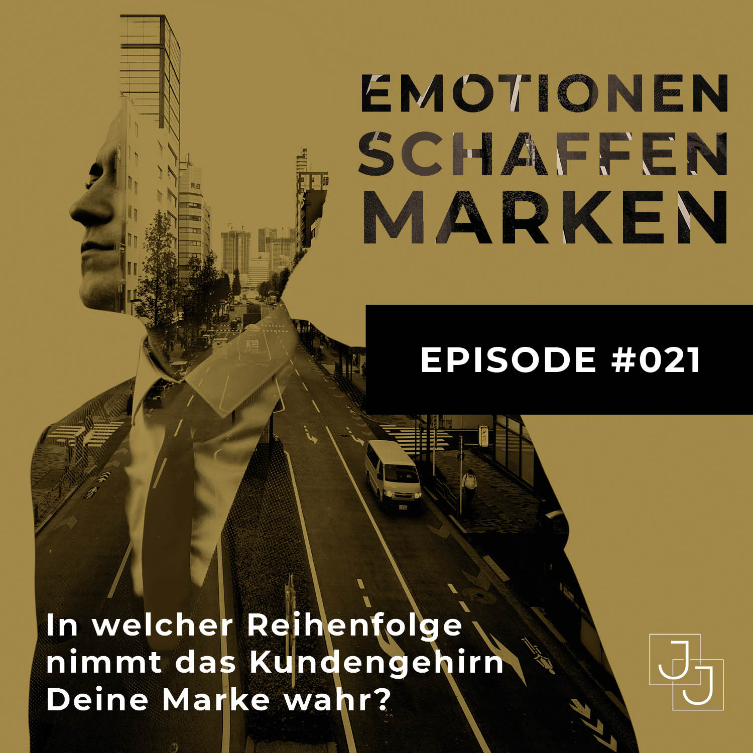 #021 - In welcher Reihenfolge nimmt das Kundengehirn Deine Marke wahr? Die Bedeutung der Wahrnehmungskabfolge!