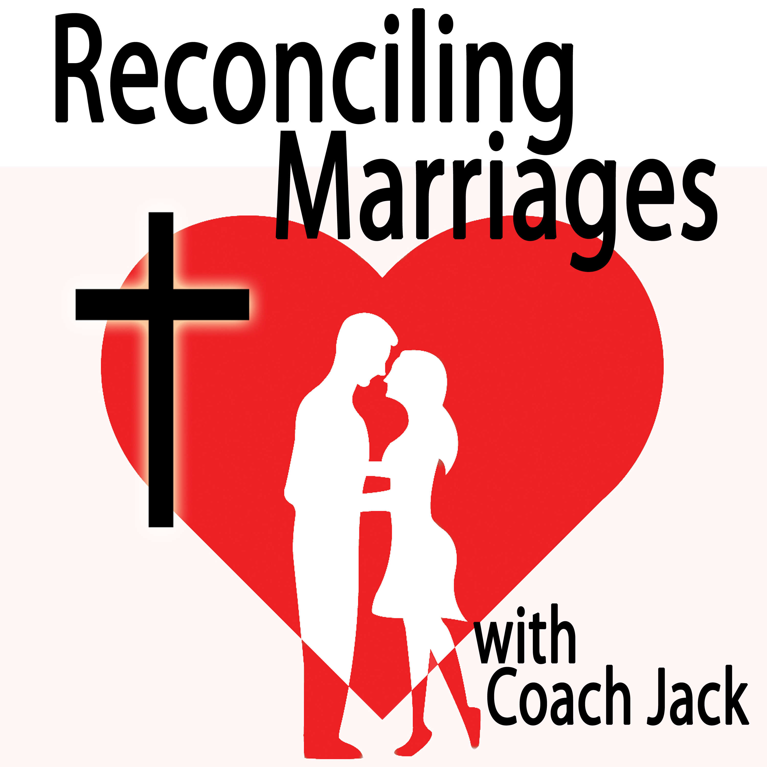 Reconciling Marriages with Coach Jack 