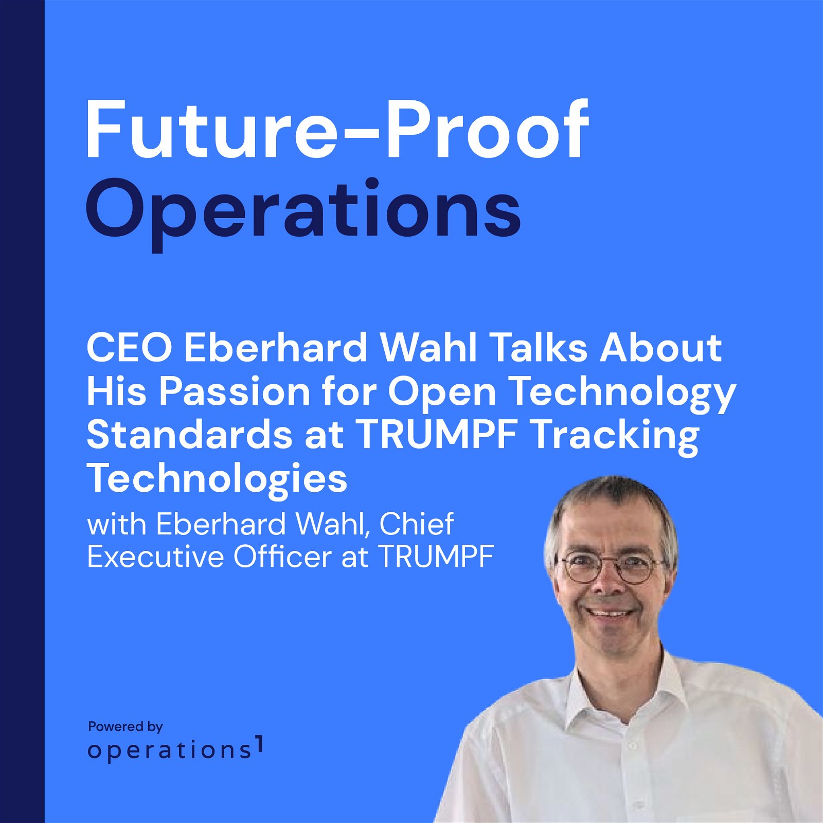 ⁣CEO Eberhard Wahl Talks About His Passion for Open Technology Standards at TRUMPF Tracking Technologies