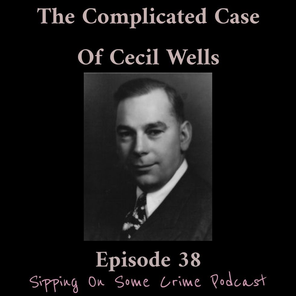 The Complicated Case Of Cecil Wells