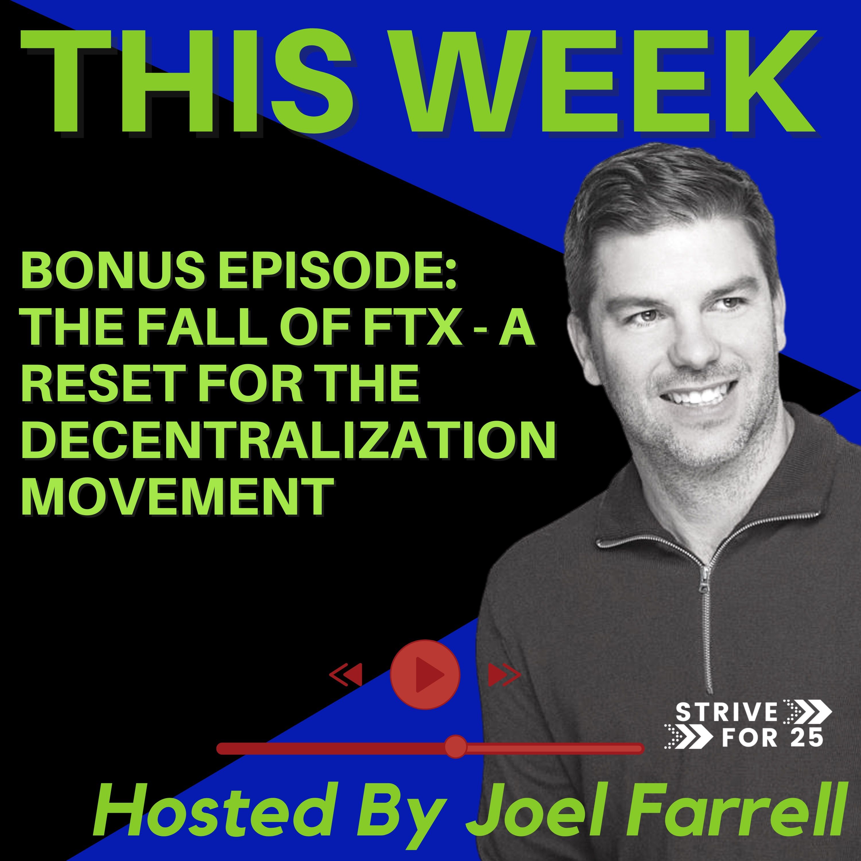 BONUS EPISODE: The Fall of FTX - A Reset for the Decentralization Movement