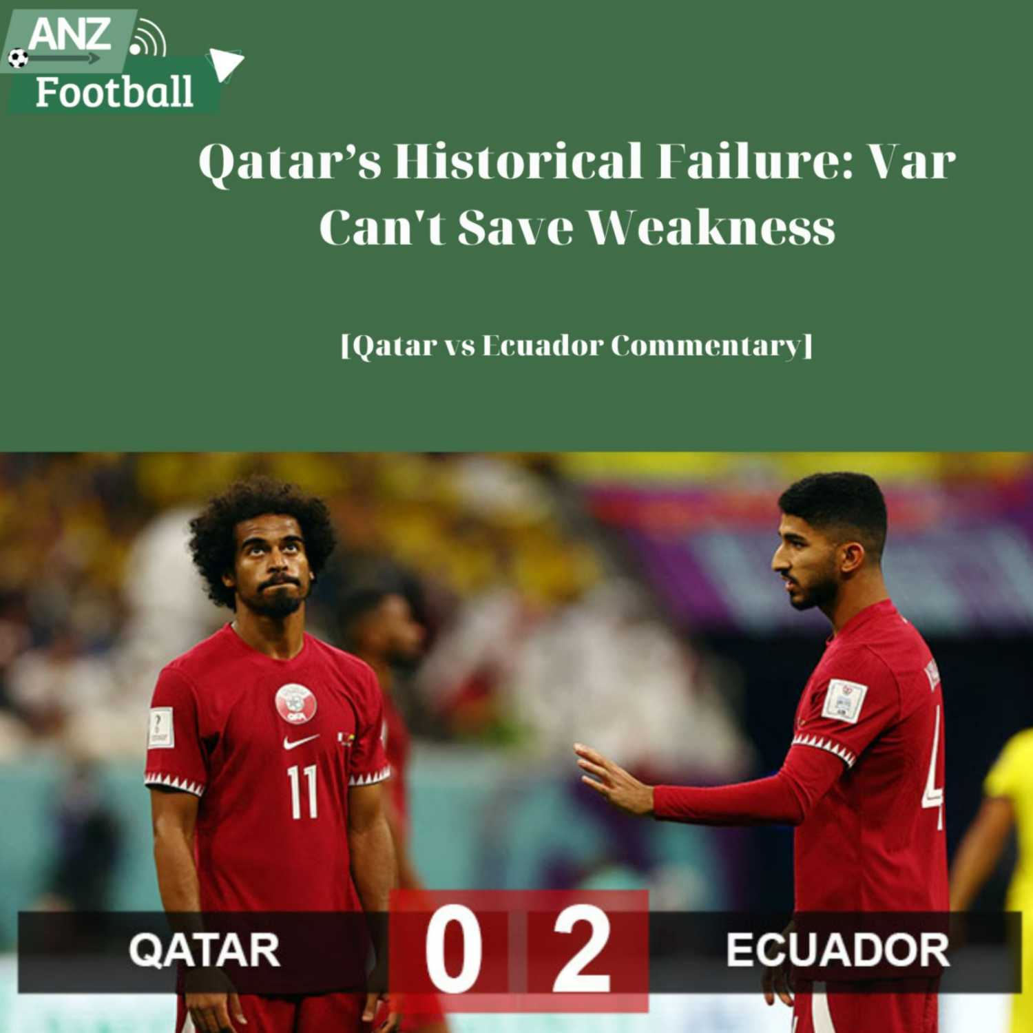 [Qatar vs Ecuador]: Qatar&rsquo;s Historical Failure When Var Can't Save Weakness 