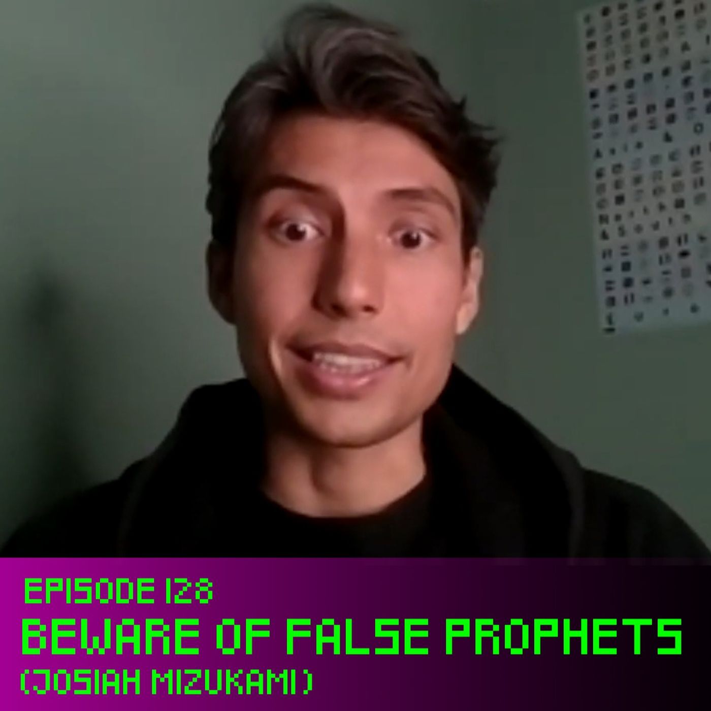 128 - BEWARE OF FALSE PROPHETS (JOSIAH MIZUKAMI)