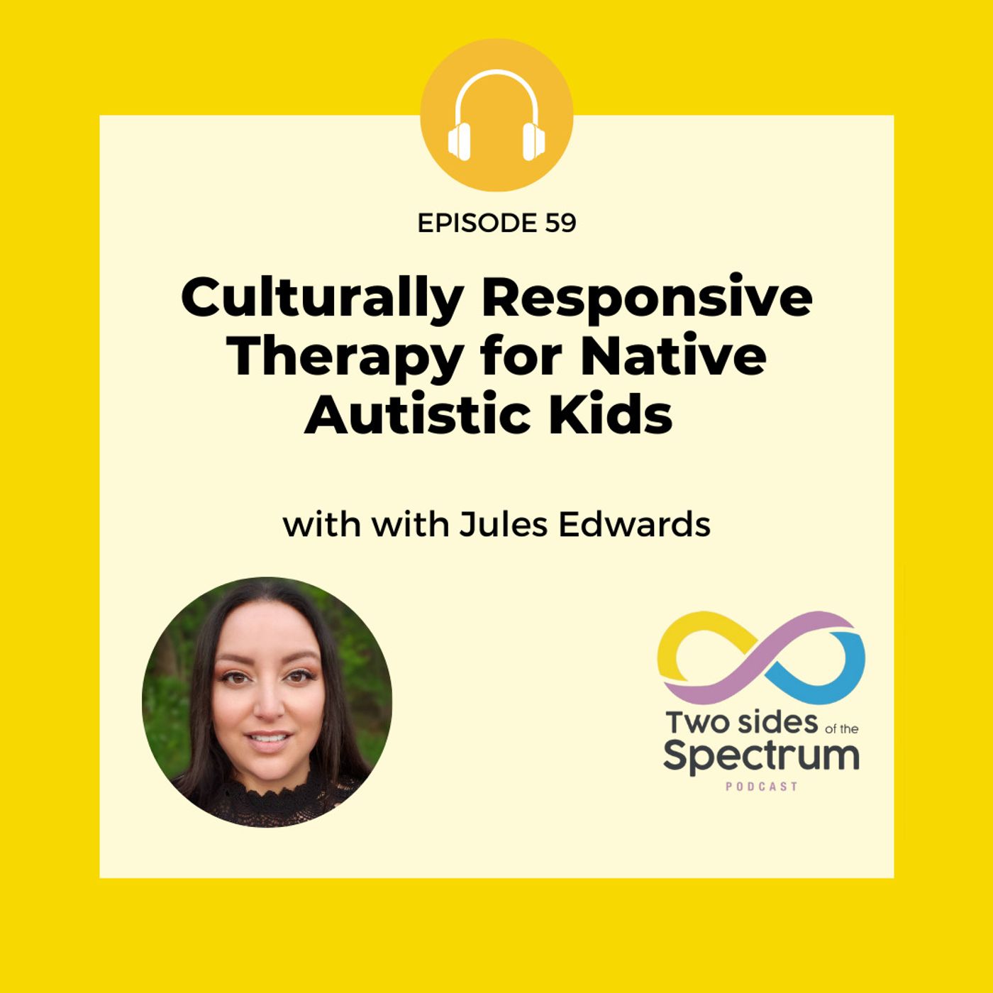 Culturally Responsive Therapy for Native Autistic Kids with Jules Edwards