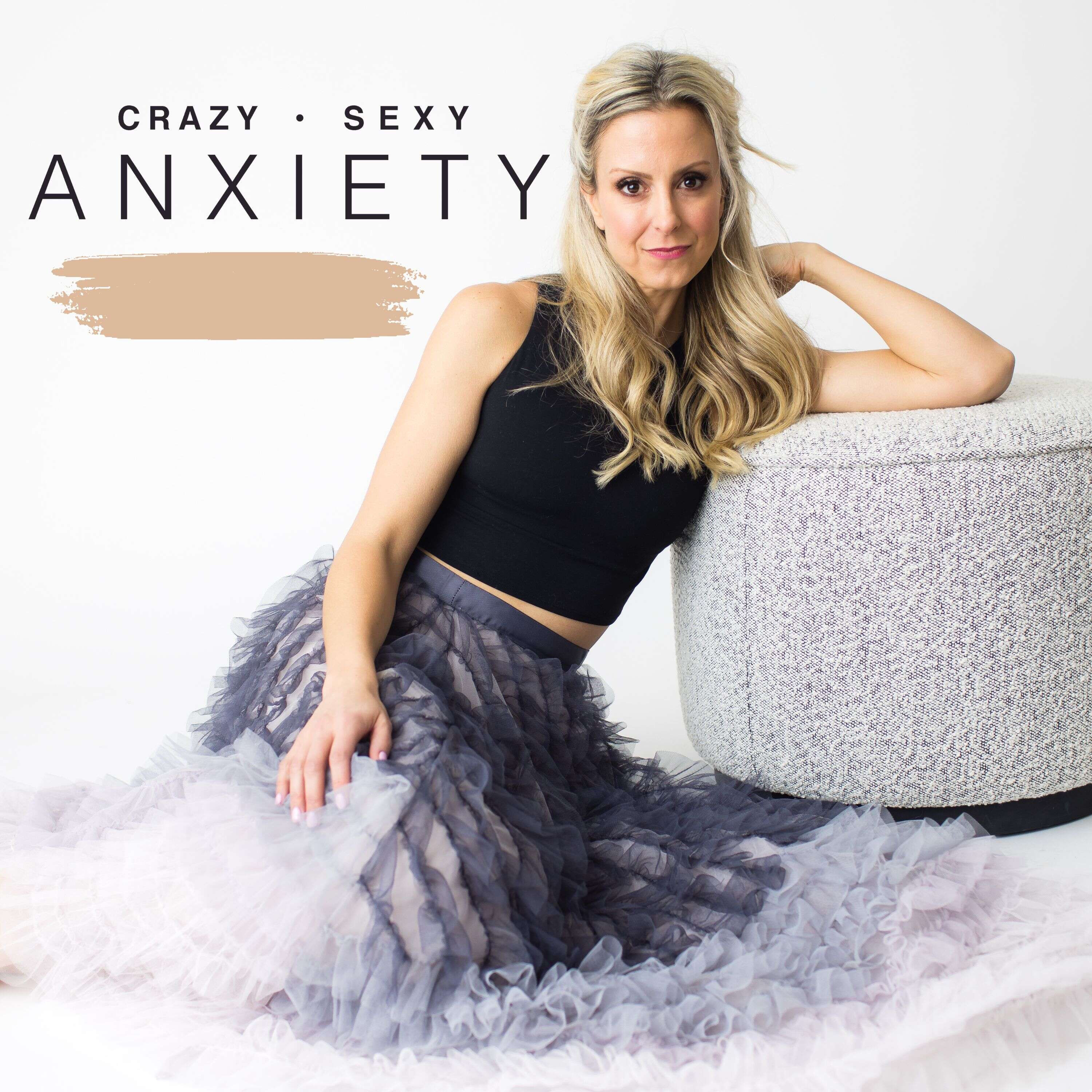 Crazy Sexy Anxiety 