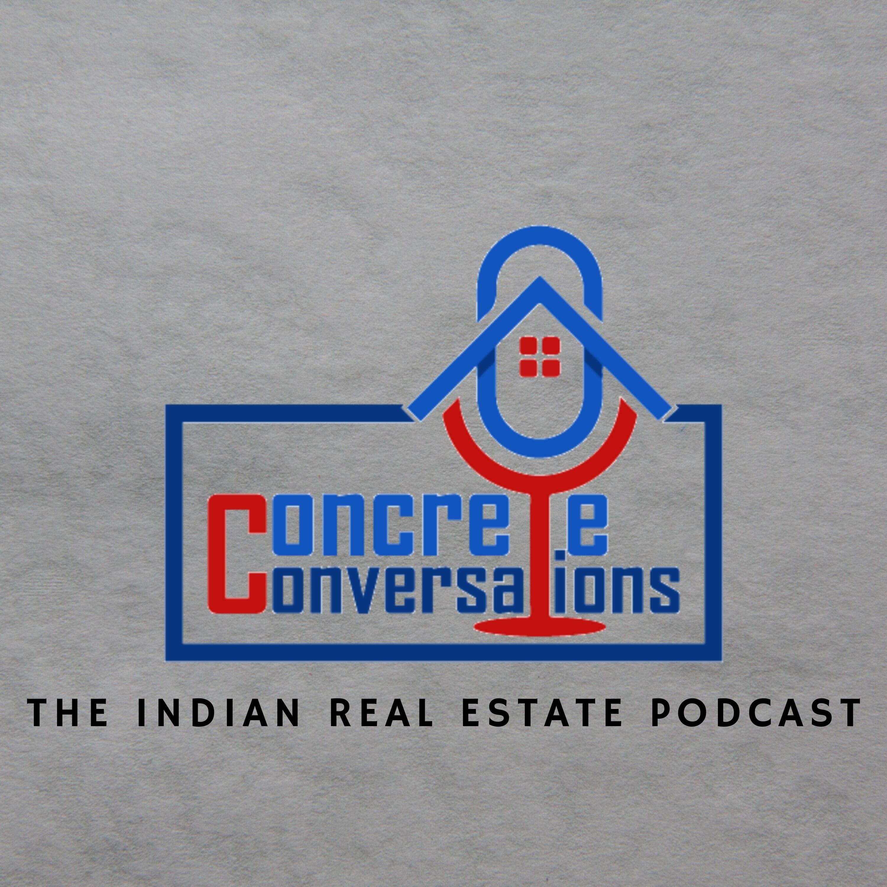 Concrete Conversations - The Indian Real Estate Podcast 