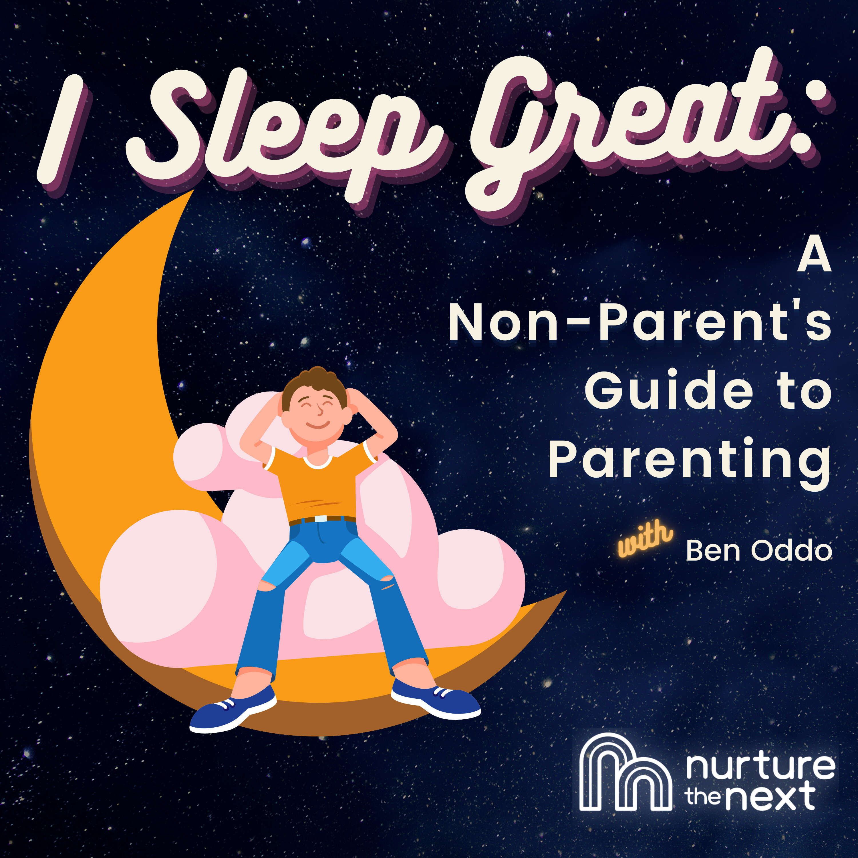 I Sleep Great: A Non-Parent's Guide to Parenting 