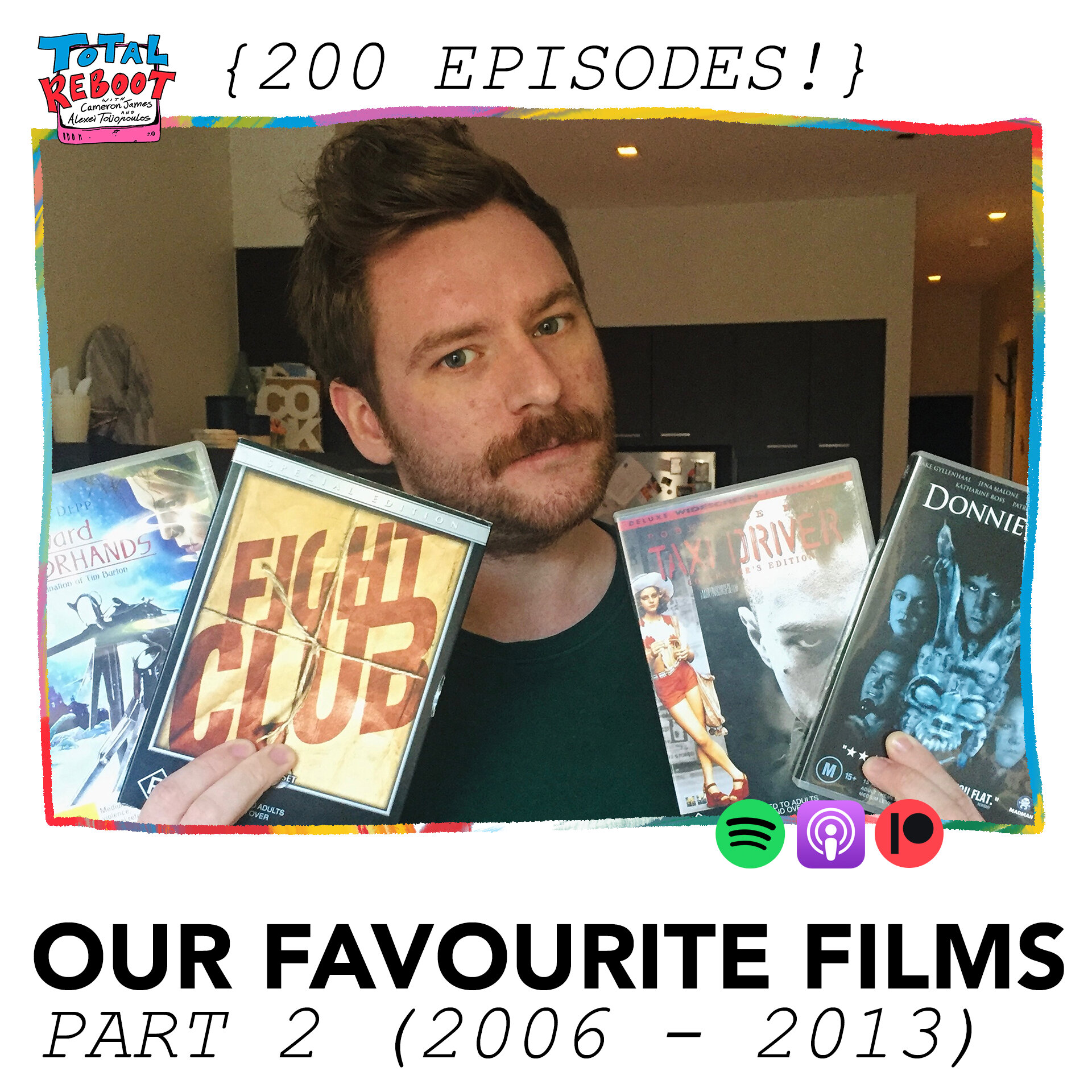 Our Favourite Films of All Time - PART 2 {200 Episode Spectacular}