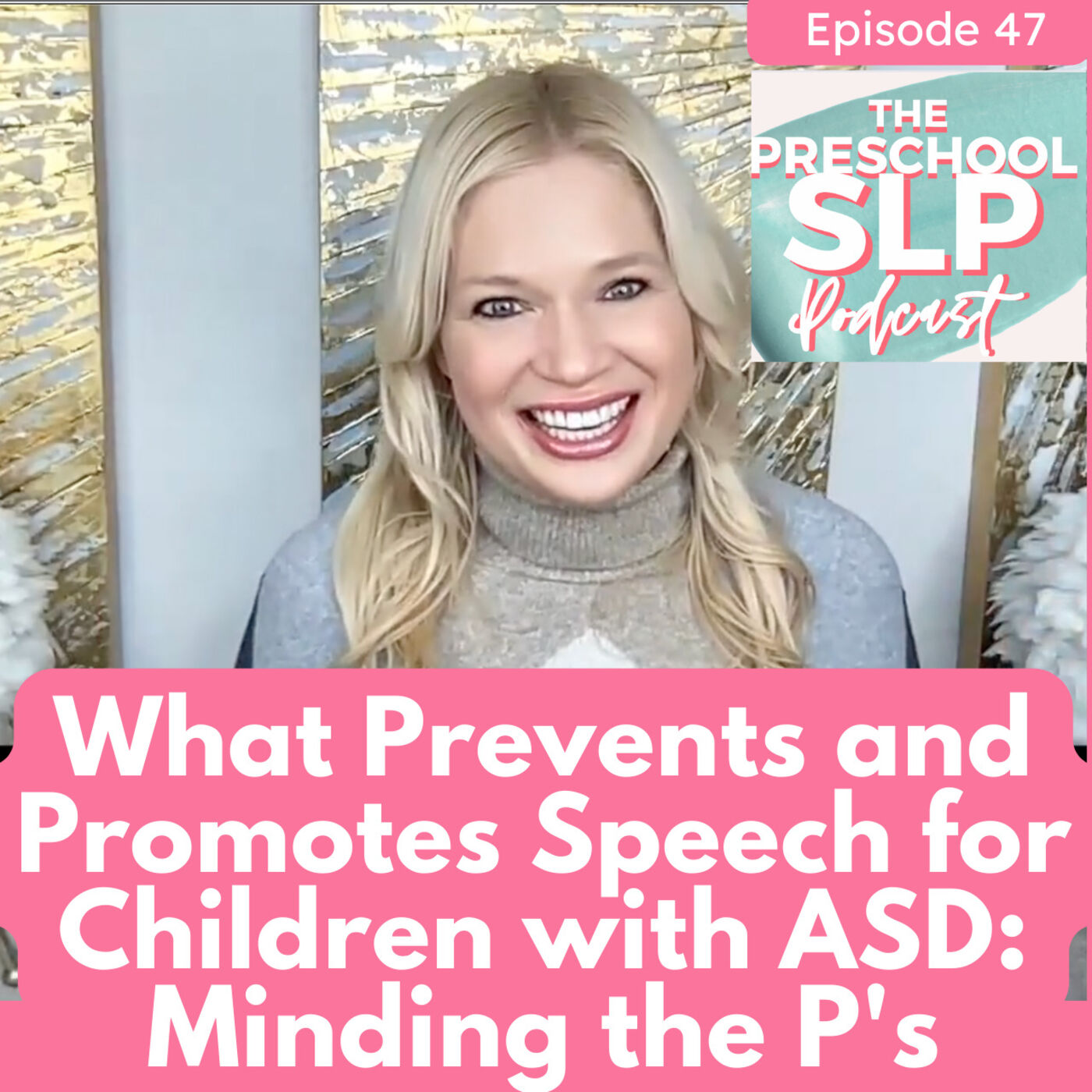 47. What Prevents and Promotes Speech for Children with Autism: Minding the P's