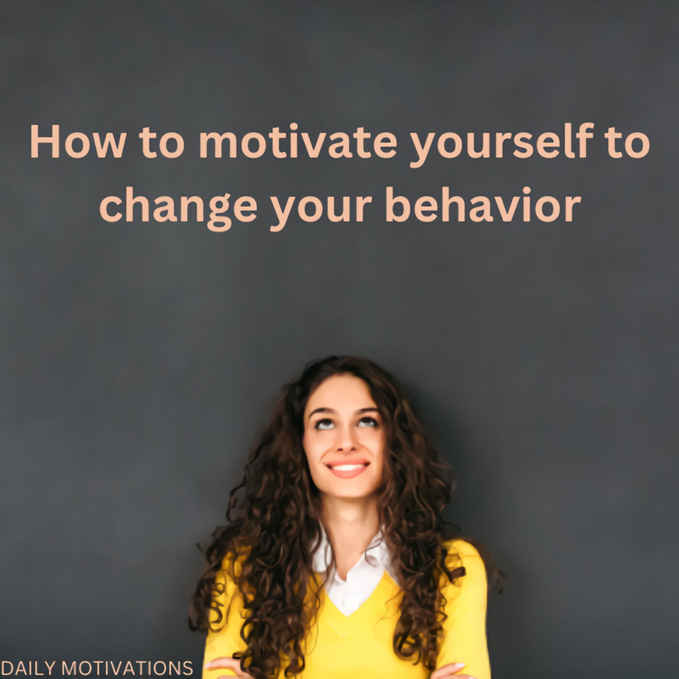 How to motivate yourself to change your behavior