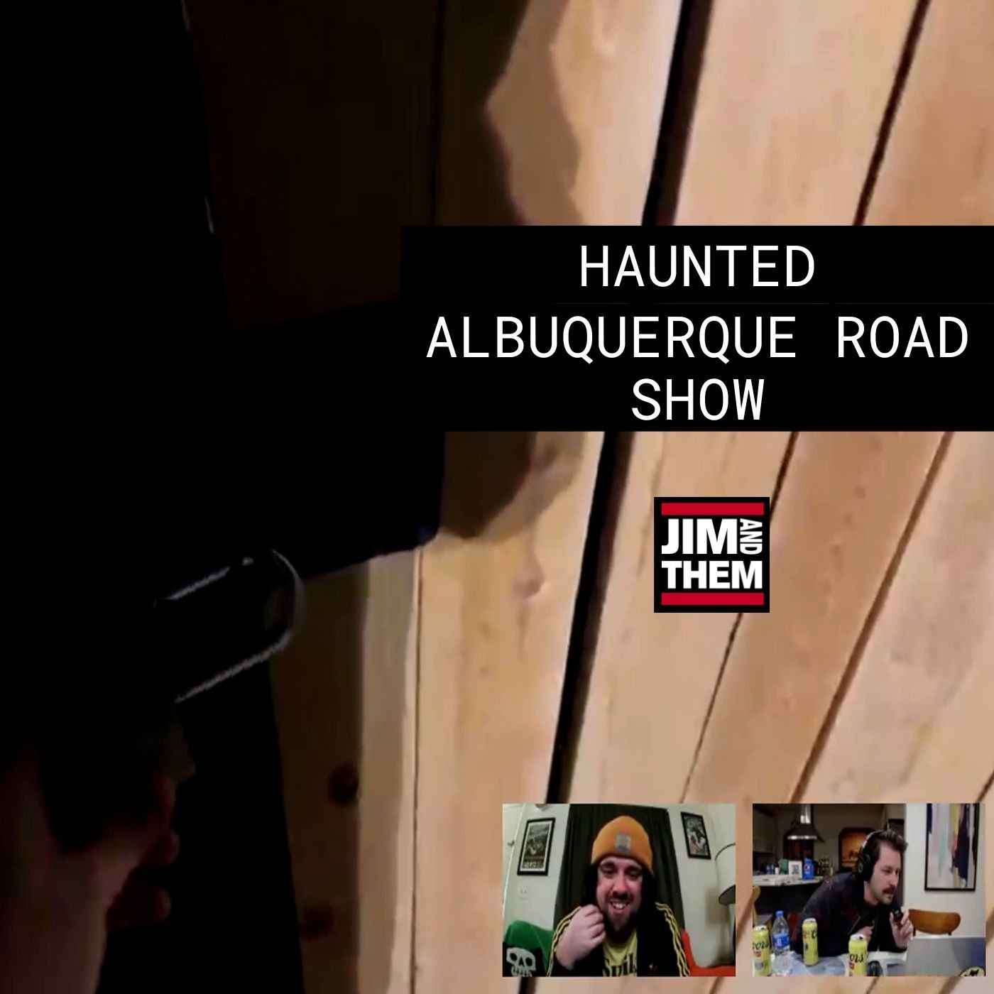 Jim and Them Haunted Albuquerque Road Show