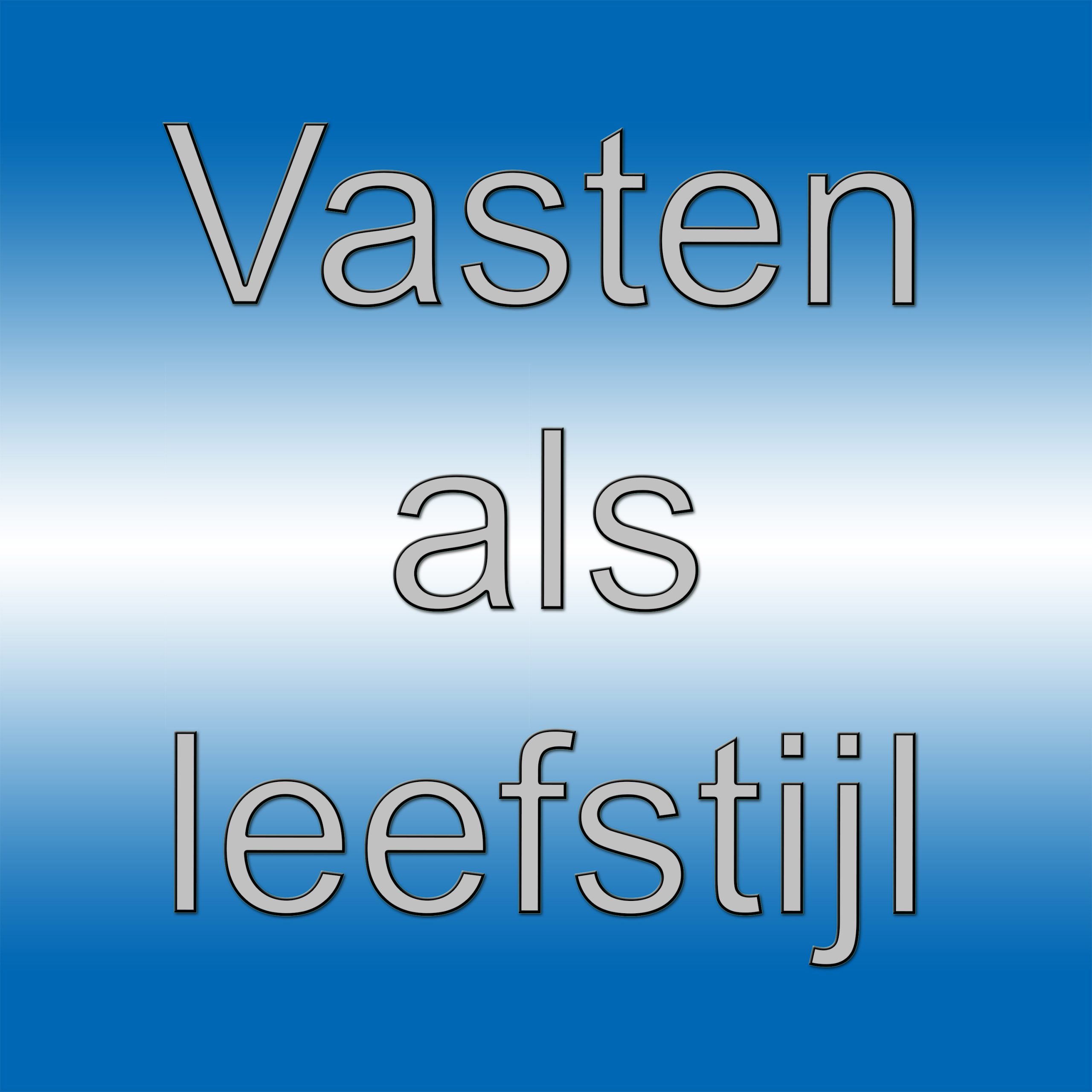 Vasten als leefstijl 