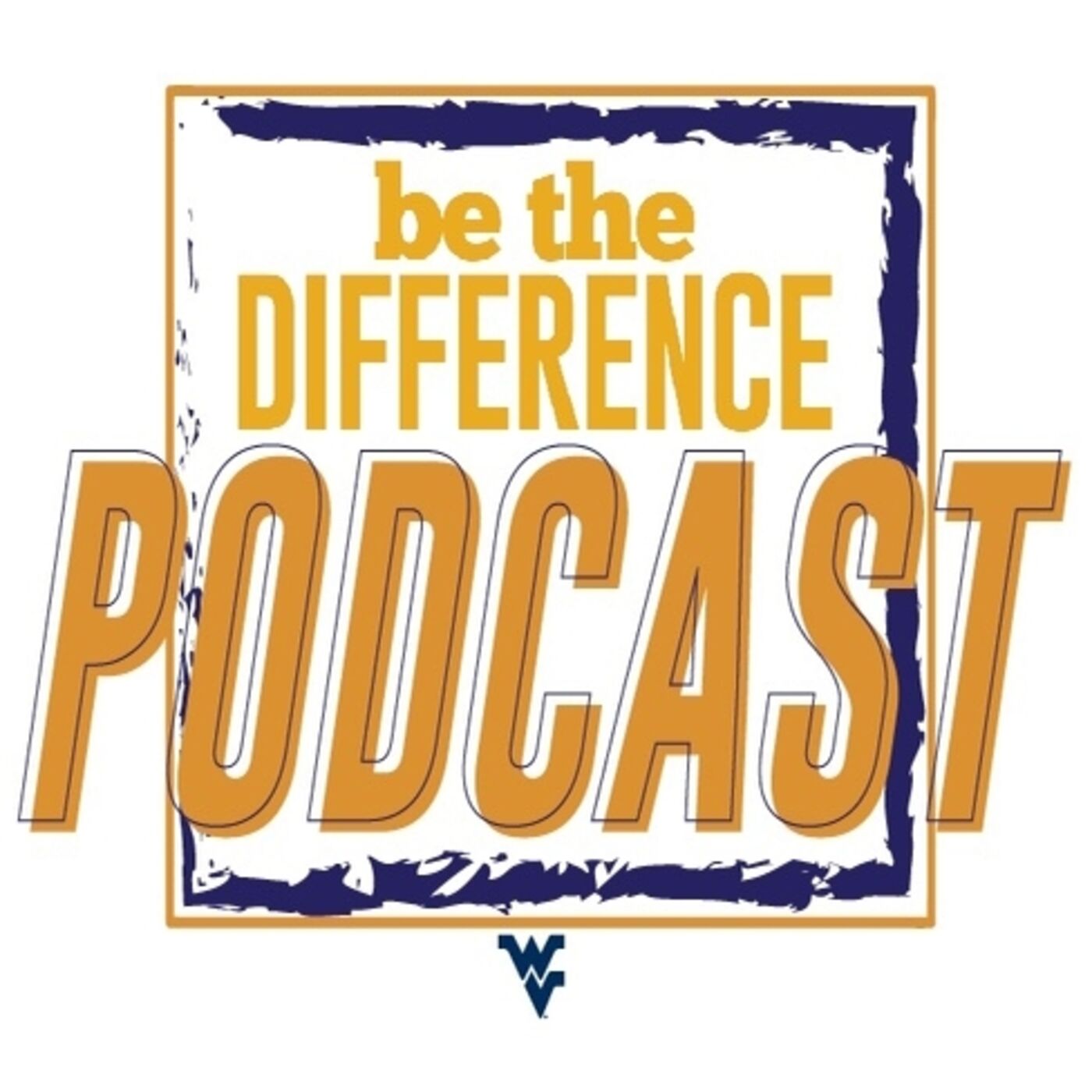 Be The Difference: The Official Podcast of The Mountaineer Maniacs 