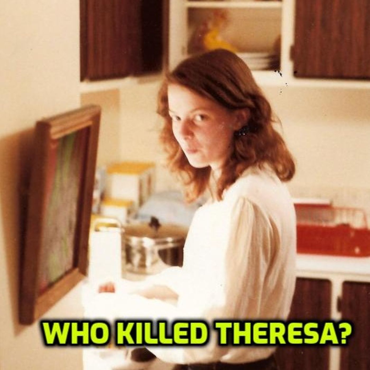 Who Killed Theresa 