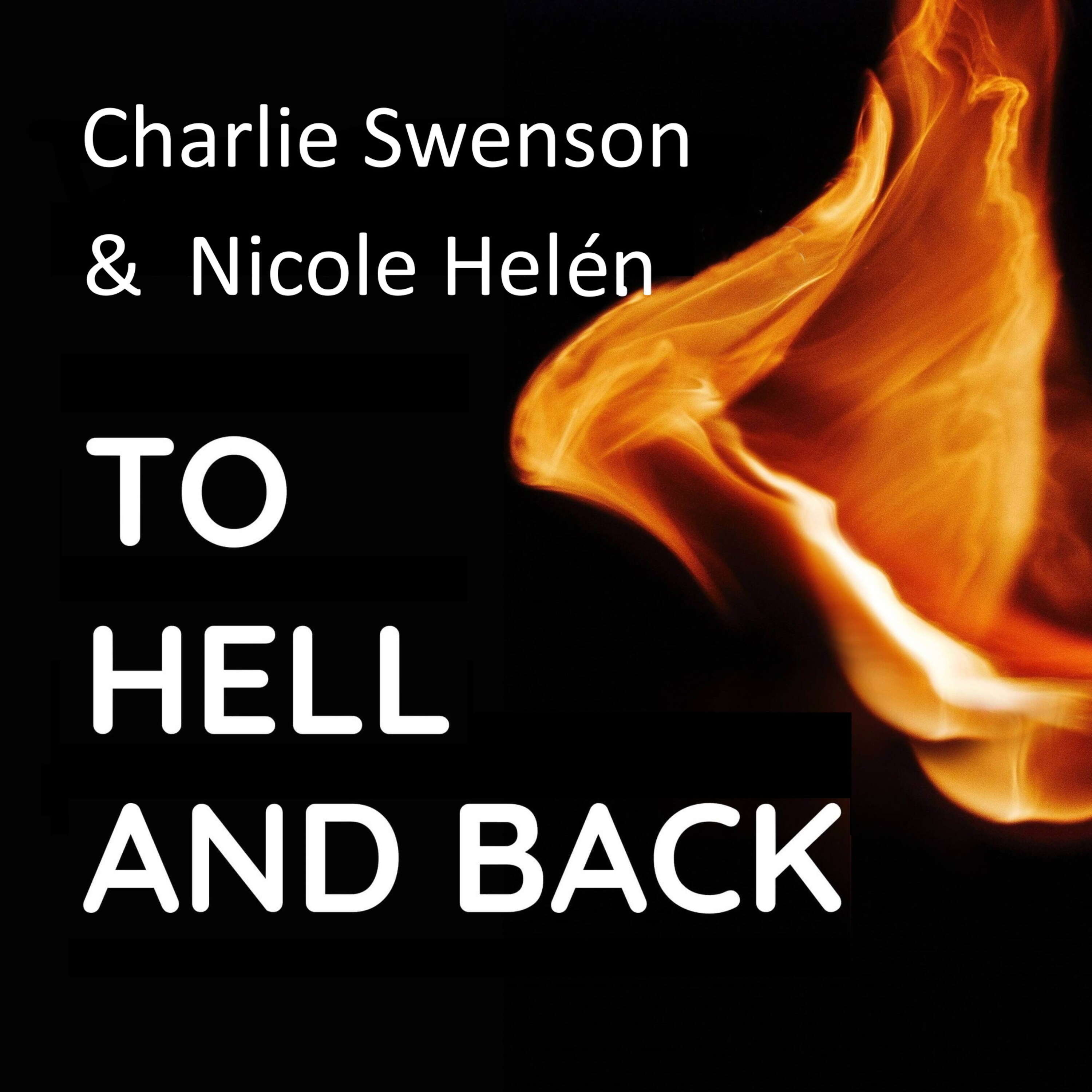 A Podcast with Charlie Swenson - To Hell and Back 